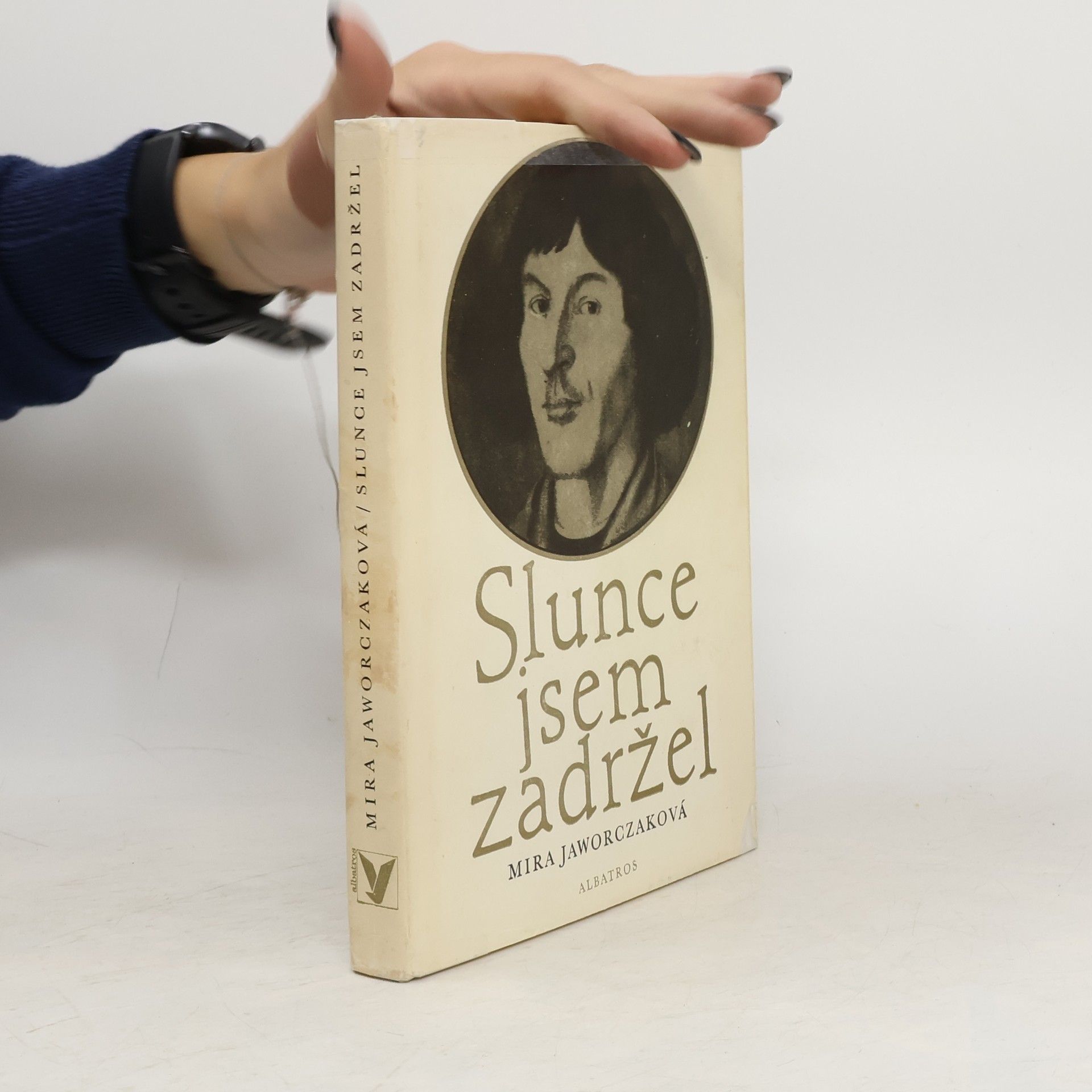 Mira Jaworczakowa Slunce jsem zadržel. Životopis Mikuláše Koperníka