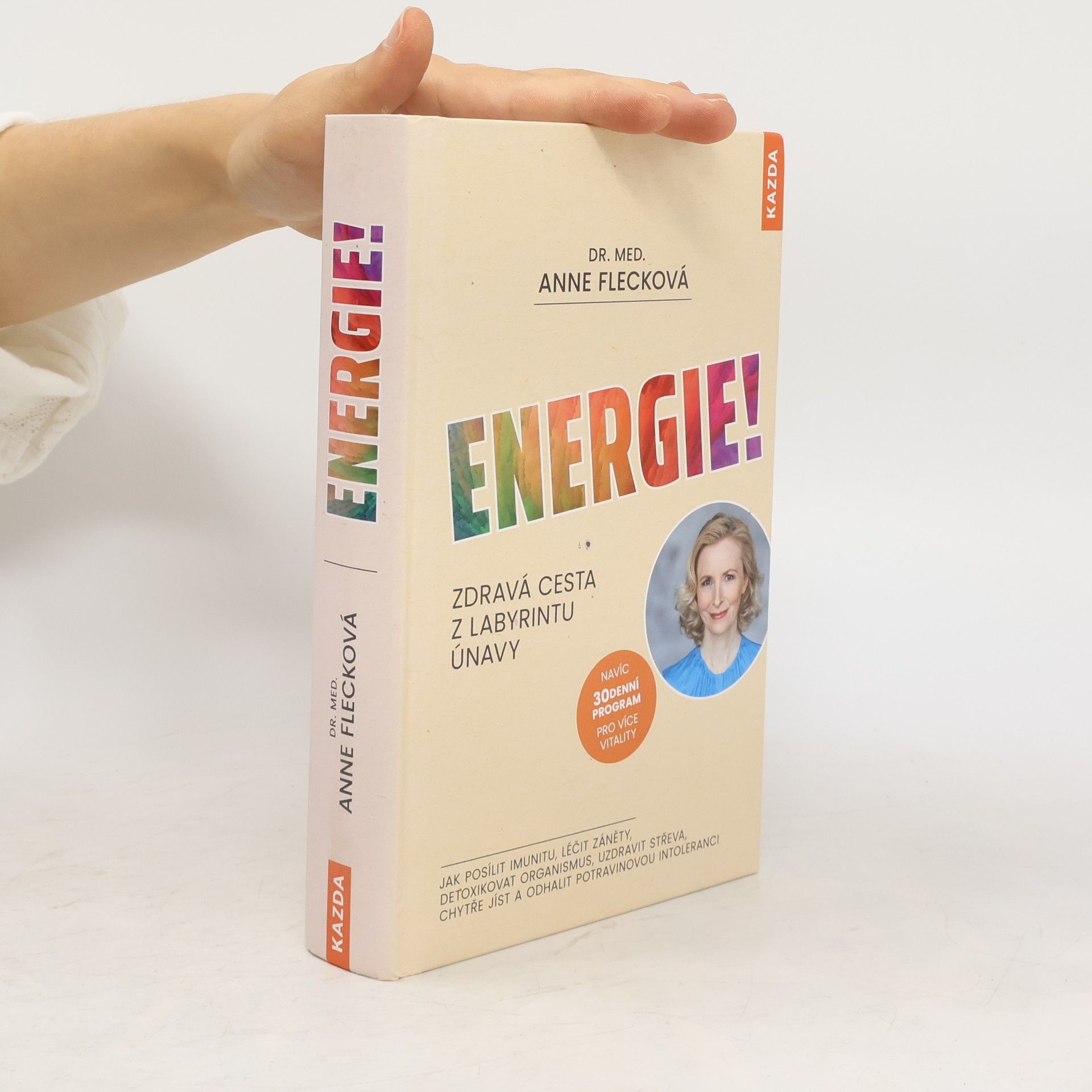 Anne Fleck Energie! : zdravá cesta z labyrintu únavy : jak posílit imunitu, léčit záněty, detoxikovat organismus, uzdravit střeva, chytře jíst a odhalit potravinovou intoleranci
