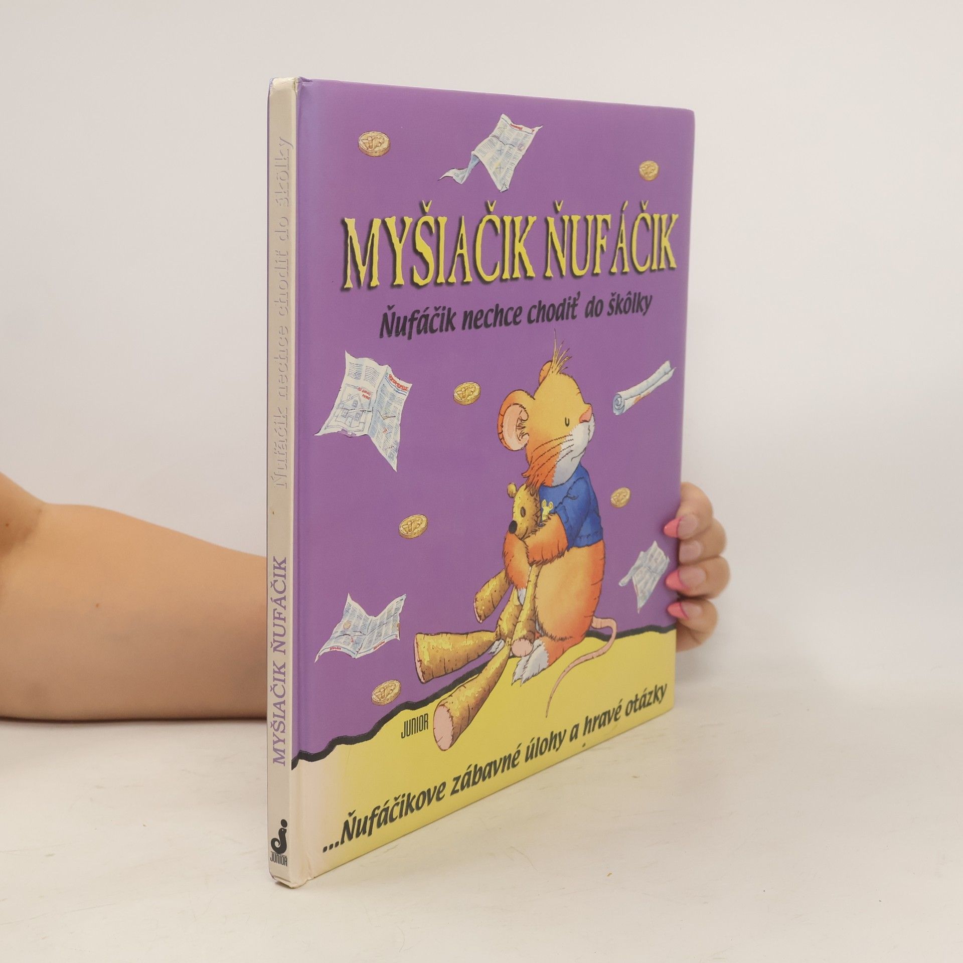 Anna Casalis Myšiačik Ňufáčik. Ňufáčik nechce chodiť do škôlky