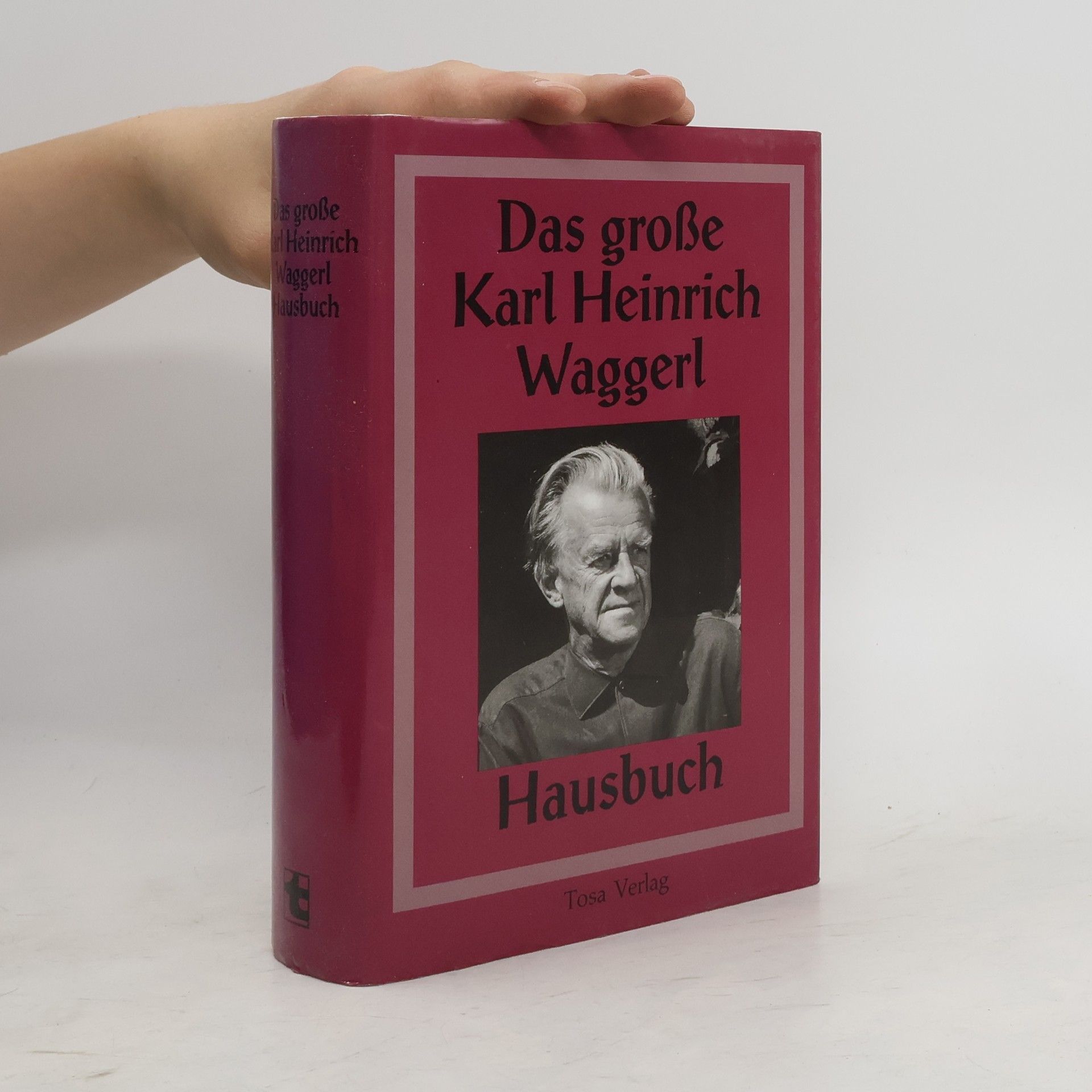 Karl Heinrich Waggerl Das grosse Karl-Heinrich-Waggerl-Hausbuch