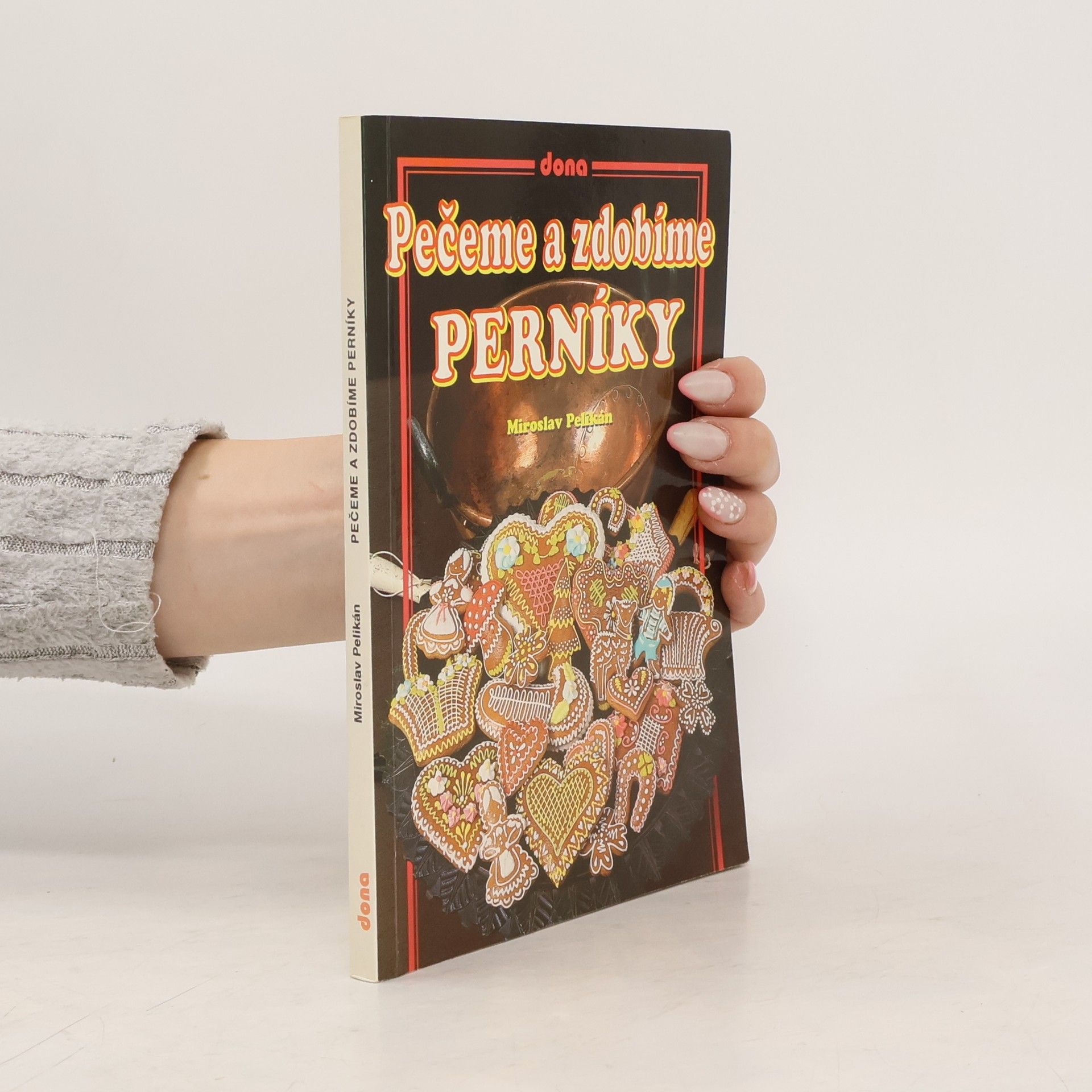 Miroslav Pelikán Pečeme a zdobíme perníky
