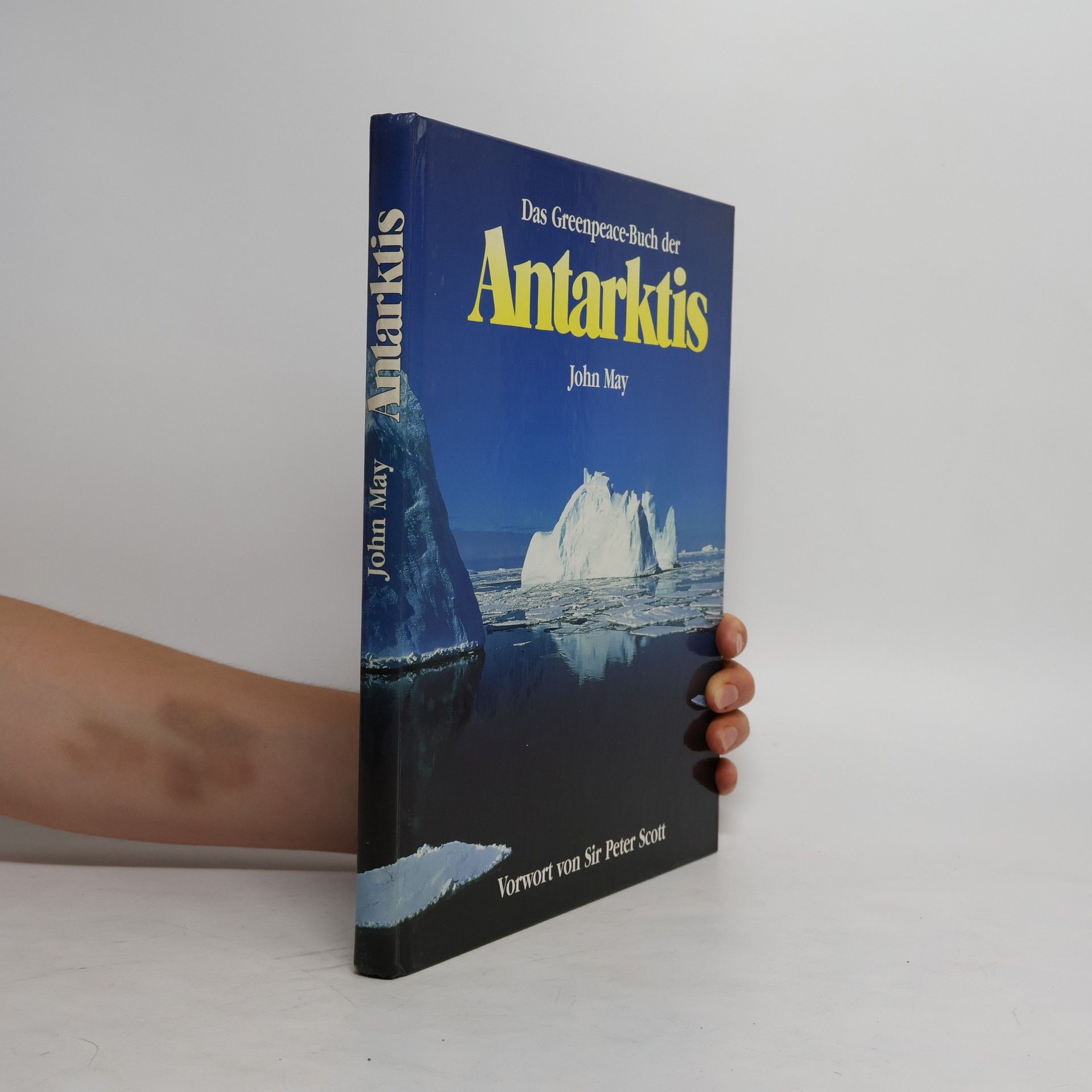John May Das Greenpeace-Buch der Antarktis