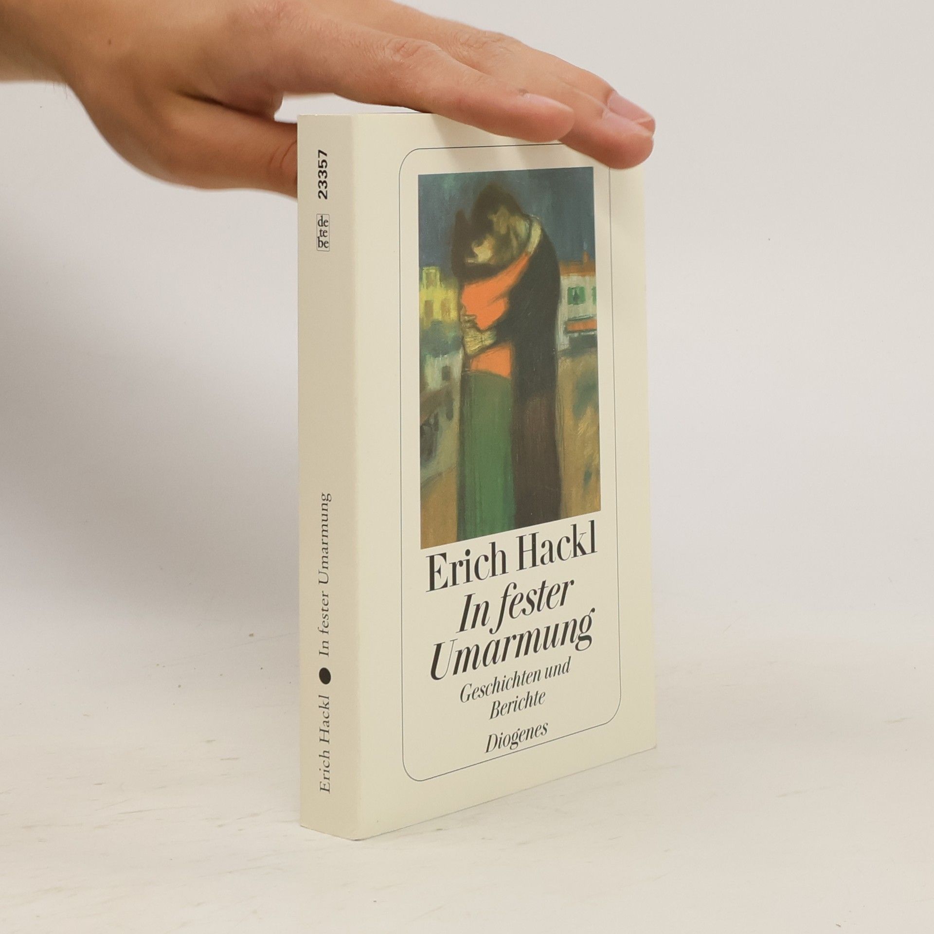 Erich Hackl In fester Umarmung