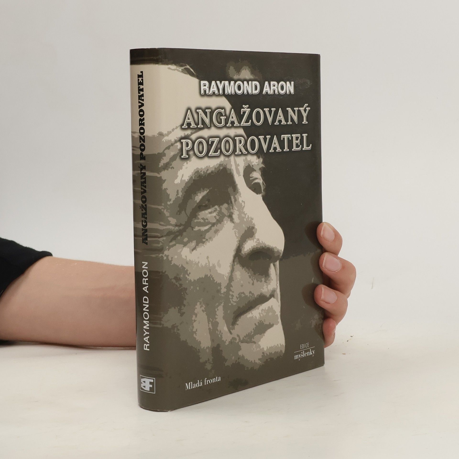 Raymond Aron Angažovaný pozorovatel: rozhovory s Jeanem-Louisem Missikou a Dominiquem Woltonem