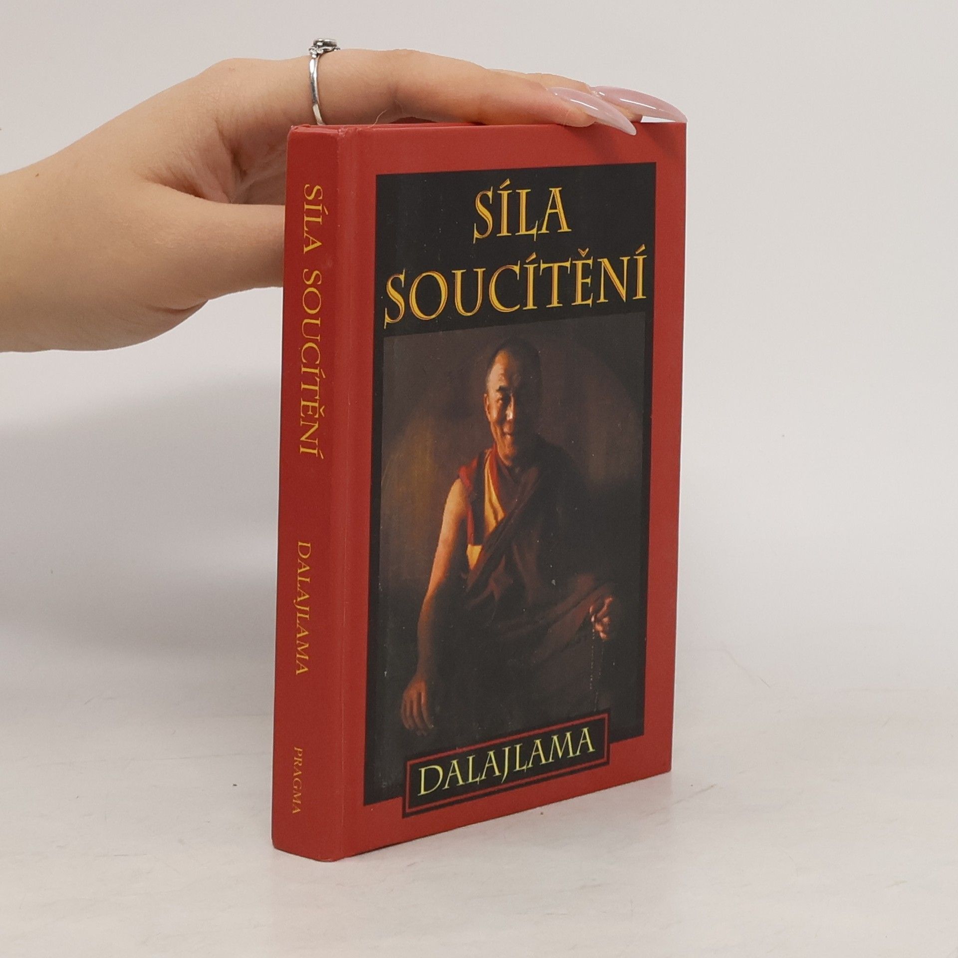 Dalajlama Síla soucítění : sbírka přednášek Jeho Svatosti XIV. dalajlamy