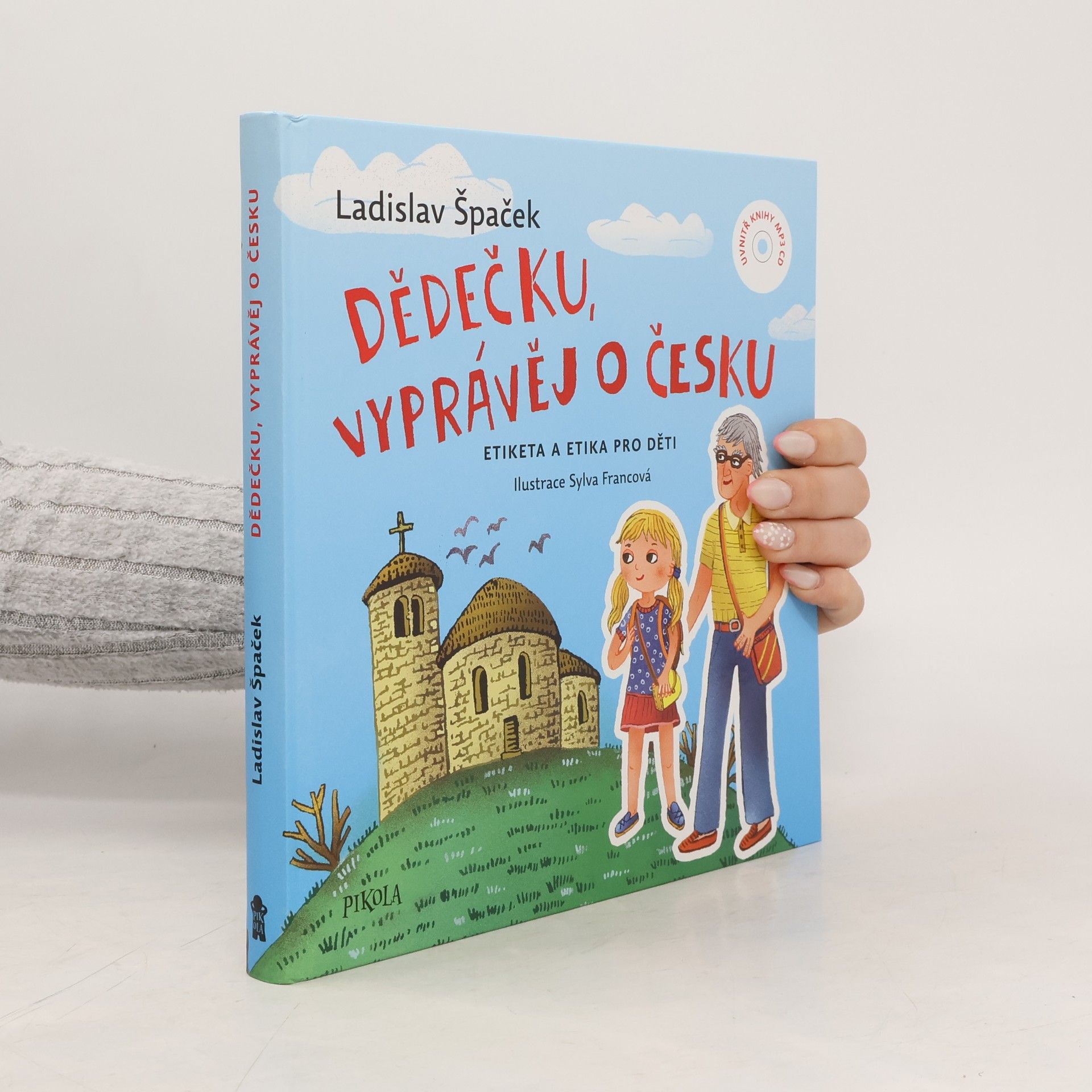 Ladislav Špaček Dědečku, vyprávěj o Česku : Etiketa a etika pro děti