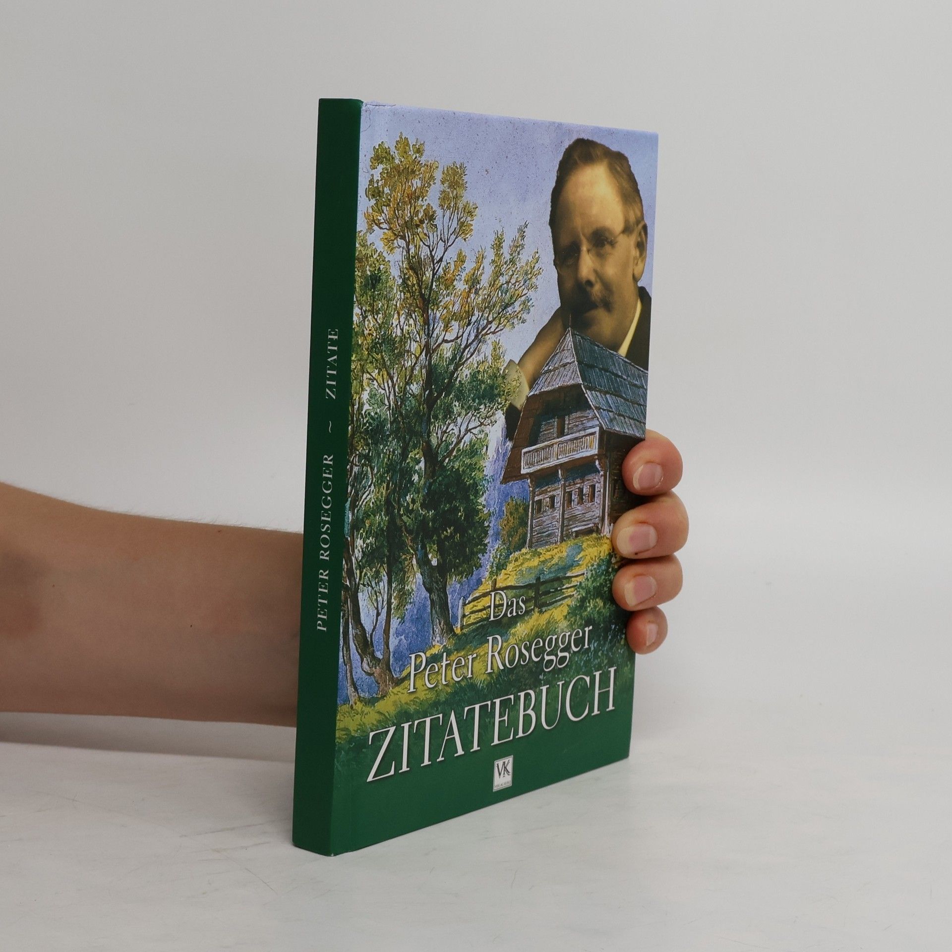 Peter Rosegger Das Peter-Rosegger-Zitatebuch
