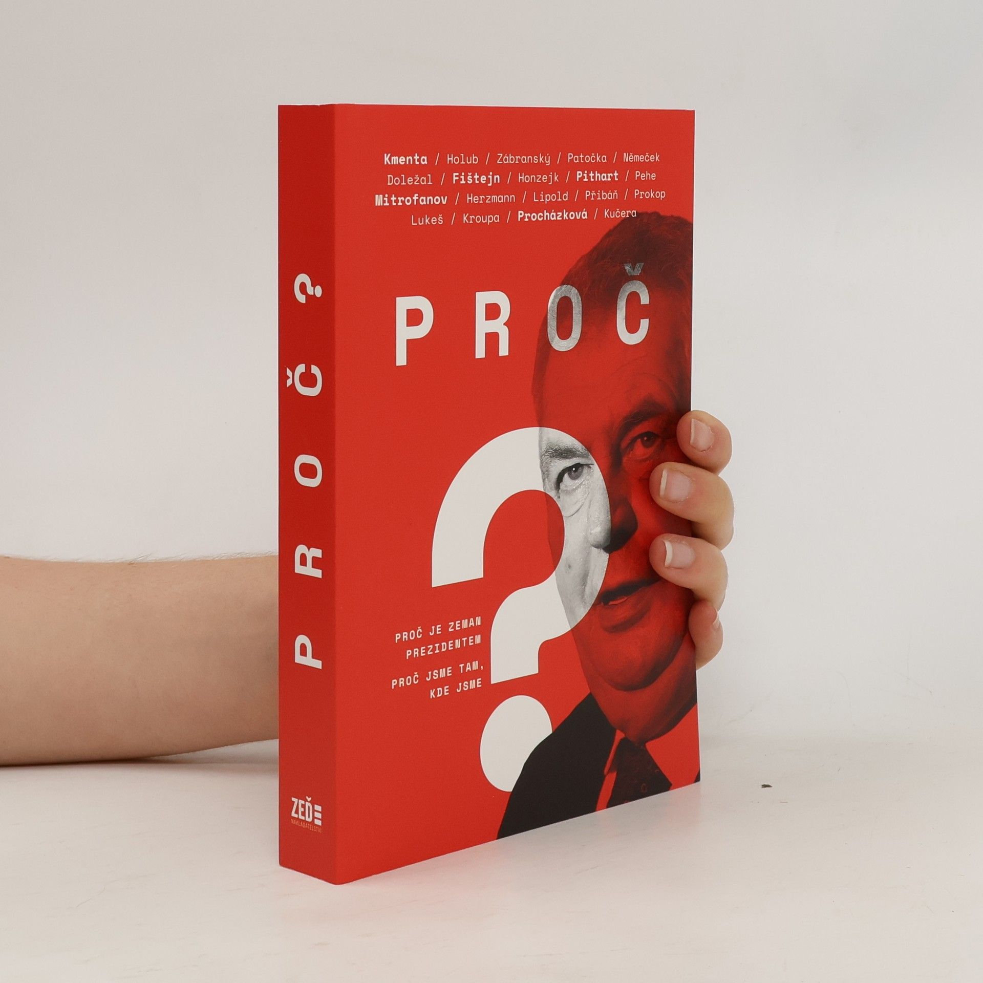 Collective Proč? Proč je Zeman prezidentem. Proč jsme tam, kde jsme
