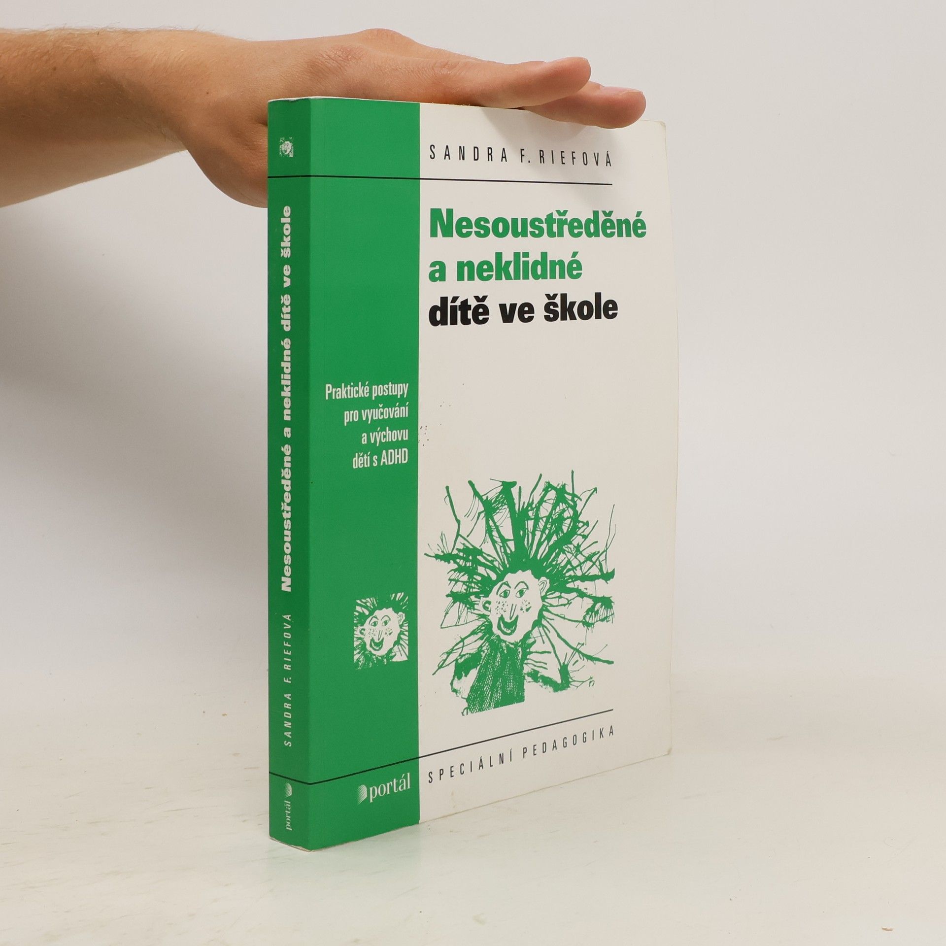 Sandra F. Rief Nesoustředěné a neklidné dítě ve škole
