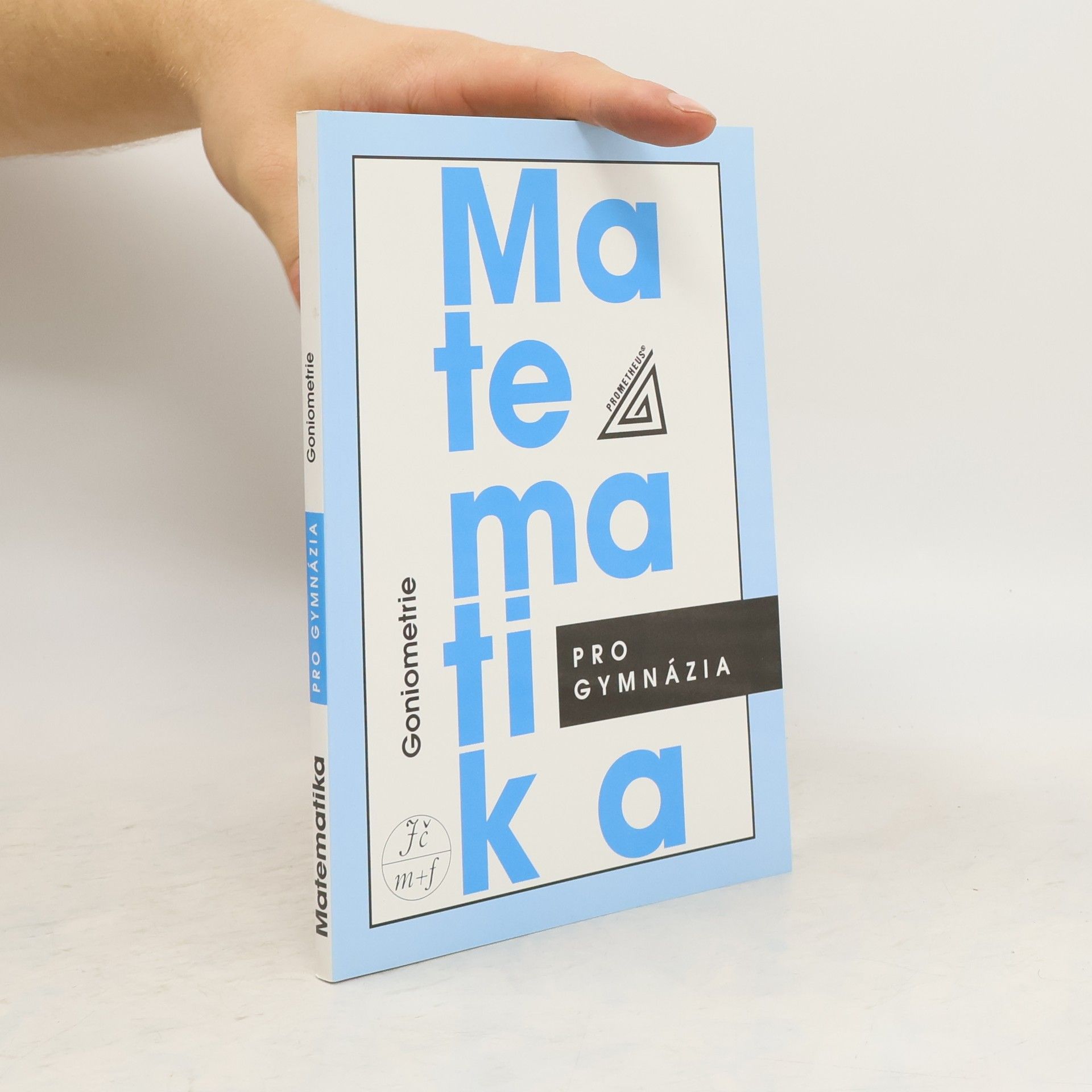 Oldřich Odvárko Matematika pro gymnázia. Goniometrie