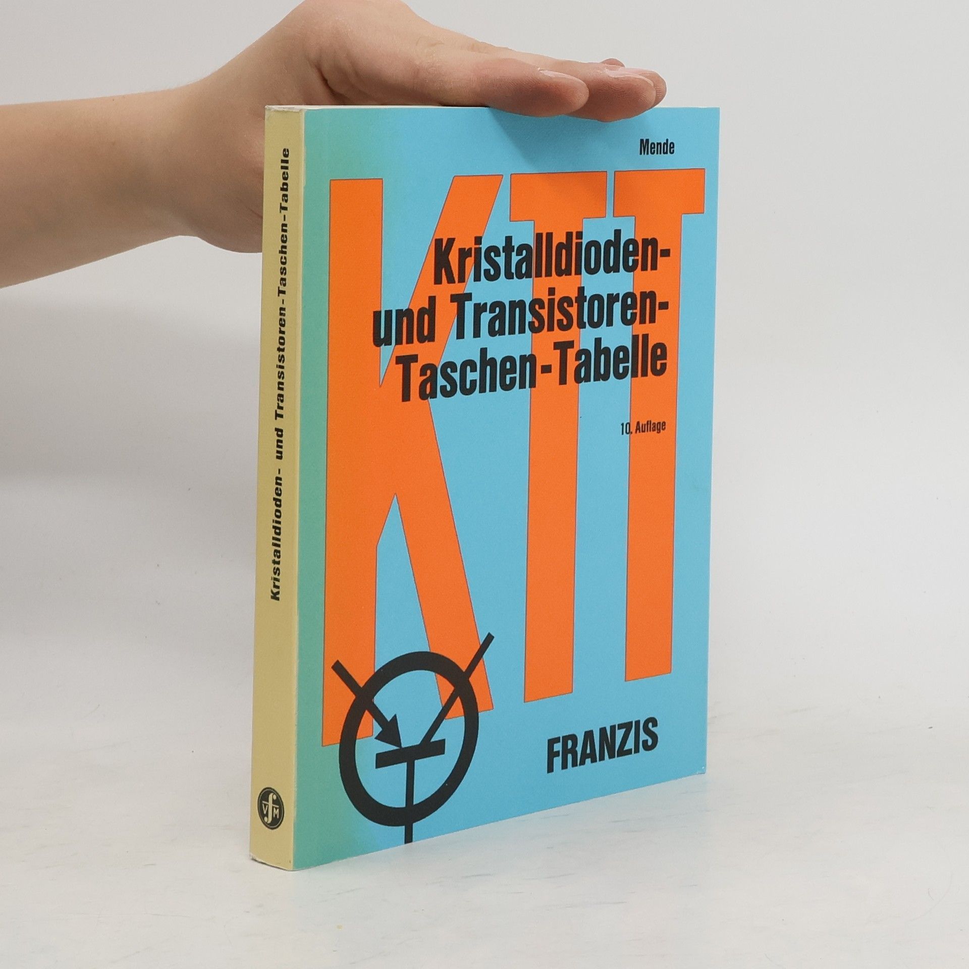 Herbert G. Mende Kristalldioden- und Transistoren-Taschen-Tabelle