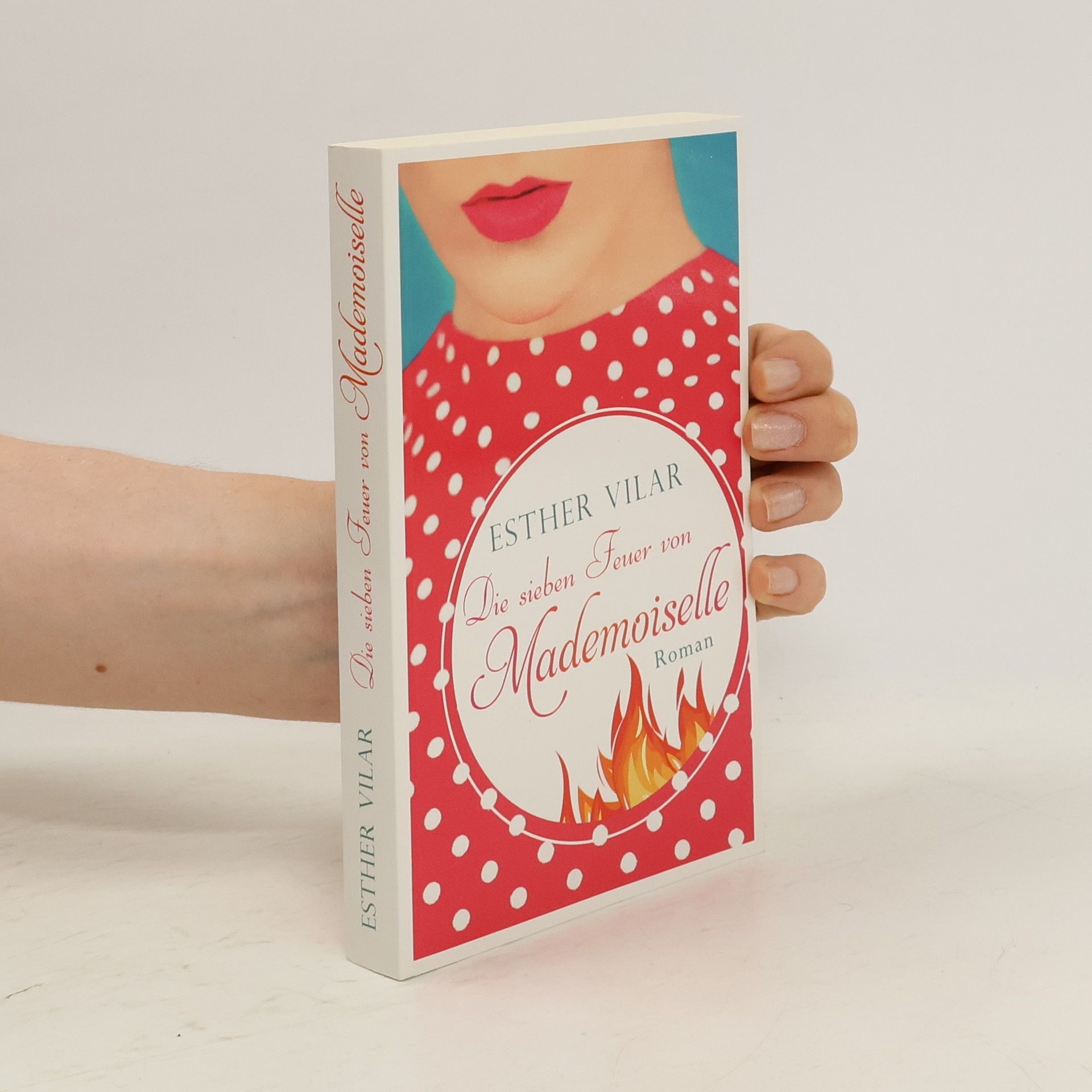 Esther Vilar Die Sieben Feuer von Mademoiselle