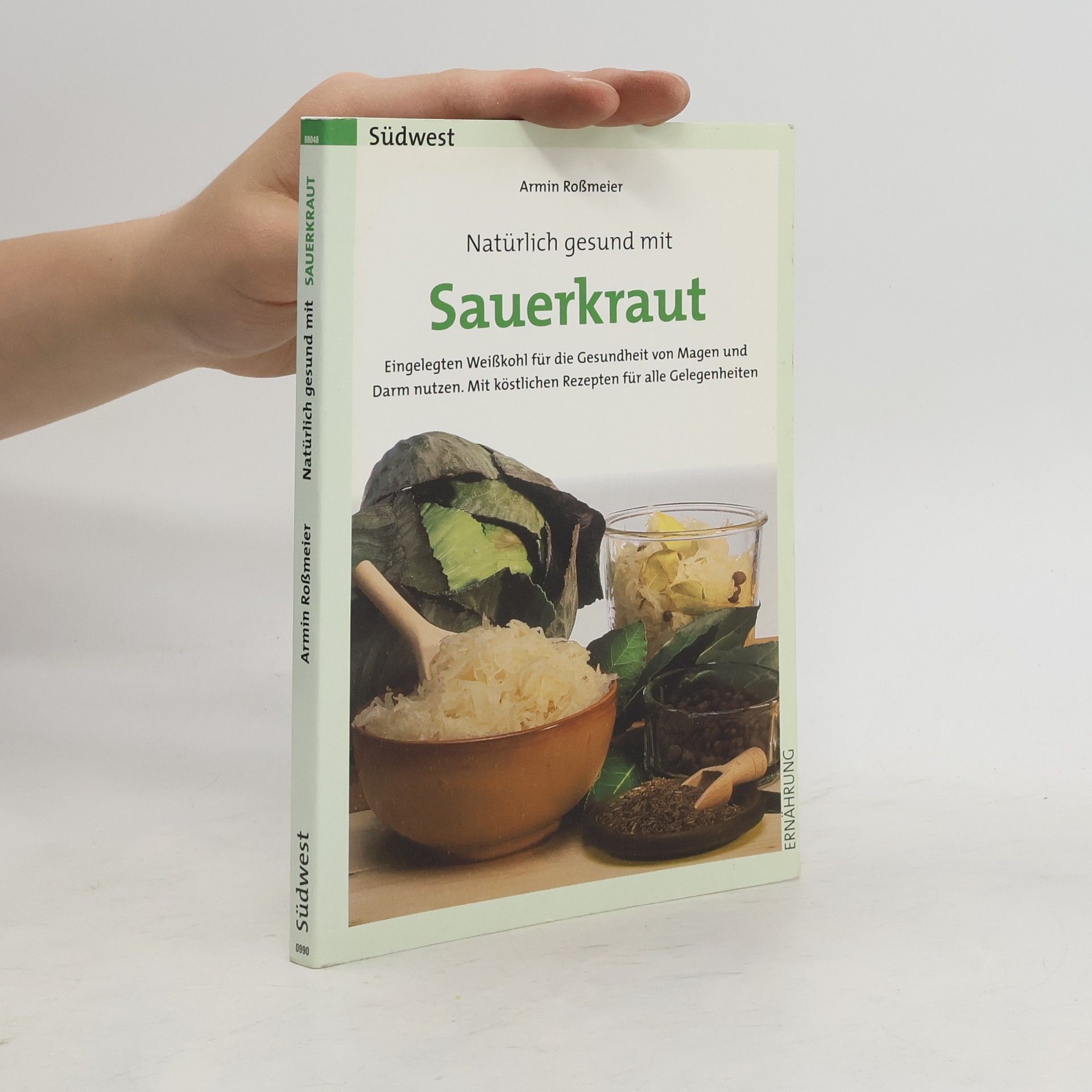 Armin Roßmeier Natürlich gesund mit Sauerkraut