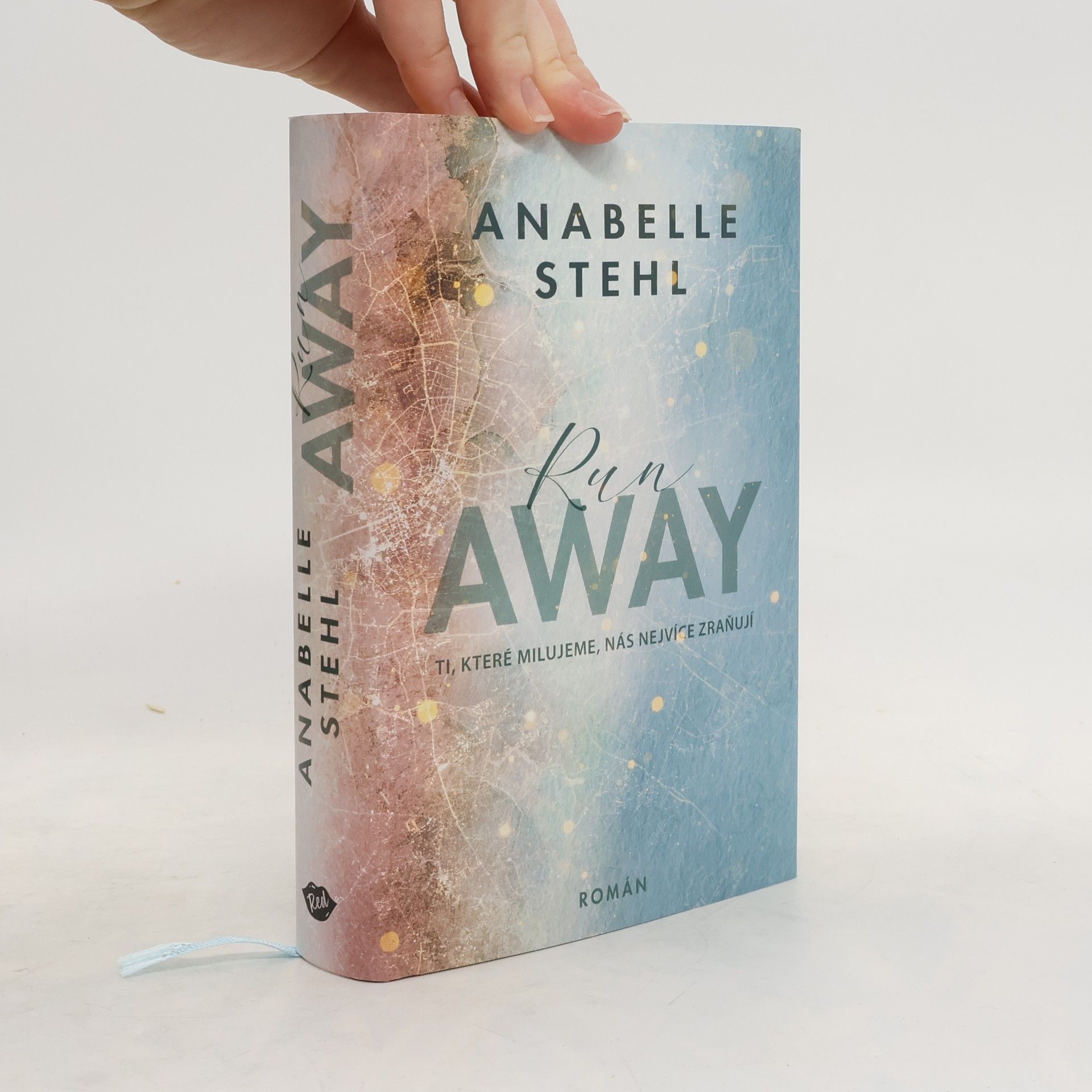 Anabelle Stehl RunAway : ti, které milujeme, nás nejvíce zraňují