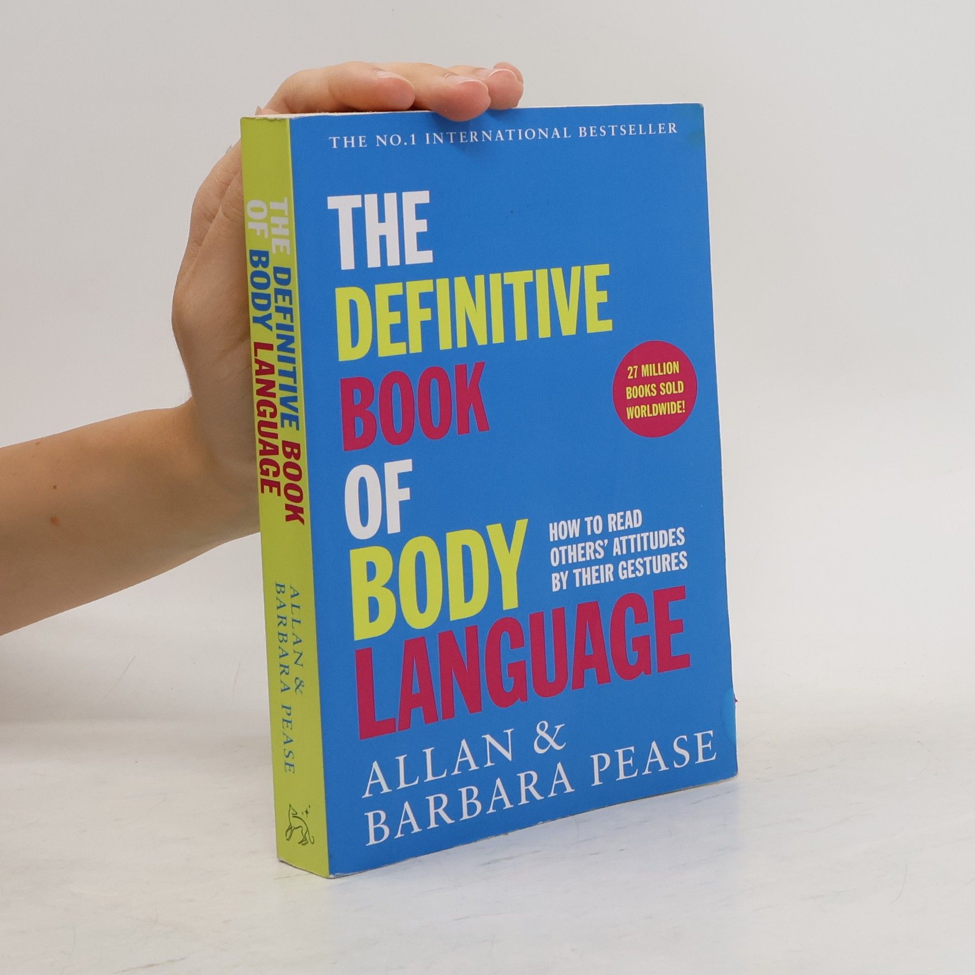 Allan Pease The definitive book of body language : how to read others' attitudes by their gestures