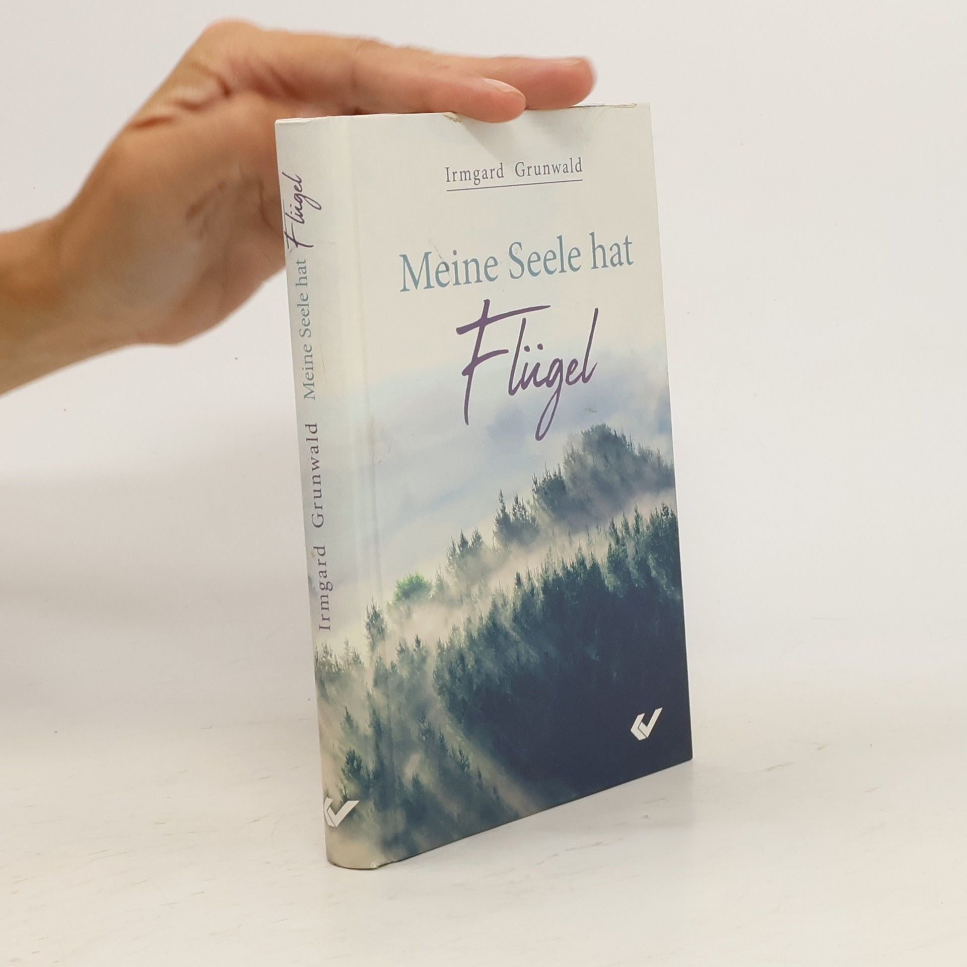 Irmgard Grunwald Meine Seele hat Flügel