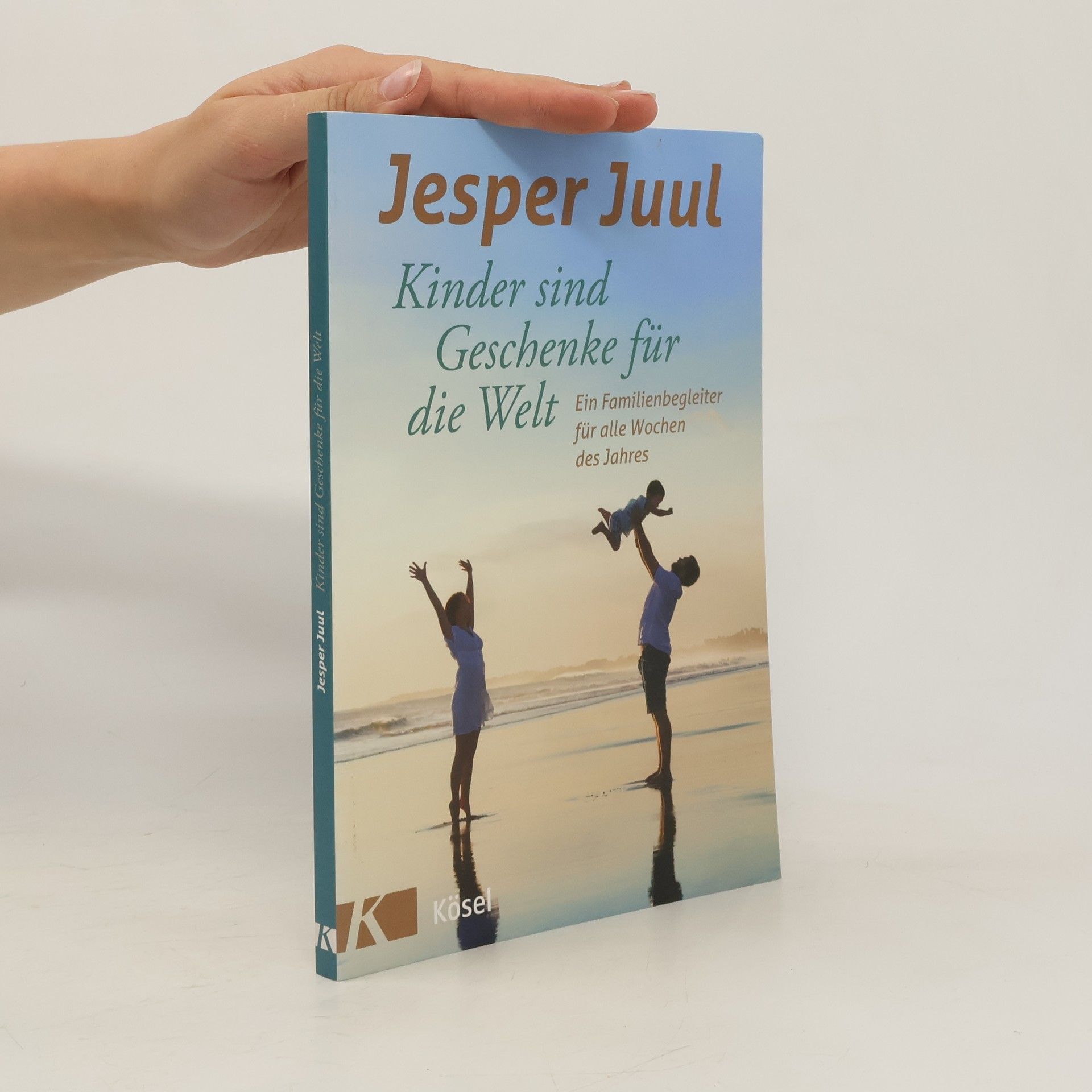 Jesper Juul Kinder sind Geschenke für die Welt