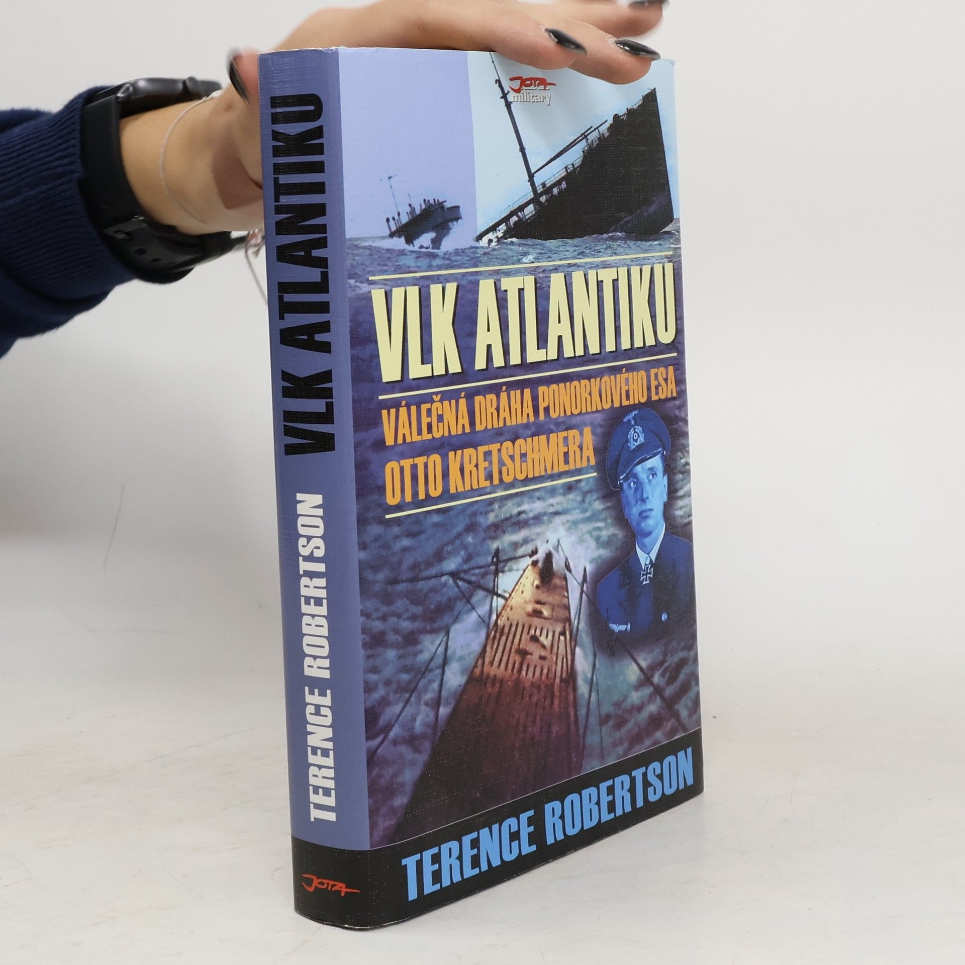 Terence Robertson Vlk Atlantiku. Válečná dráha ponorkového esa Otto Kretschmera