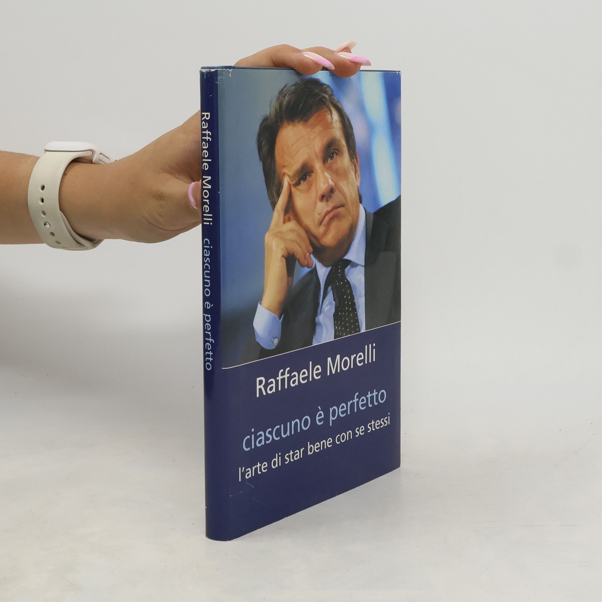 Raffaele Morelli Ciascuno è perfetto. L'arte di star bene con se stessi