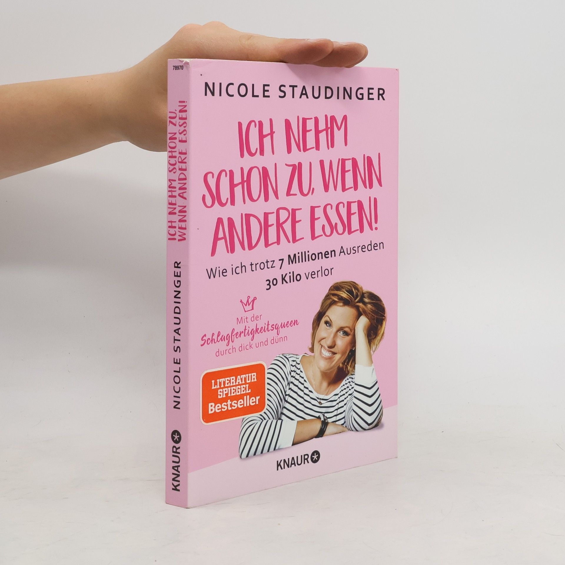 Nicole Staudinger Ich nehm schon zu, wenn andere essen