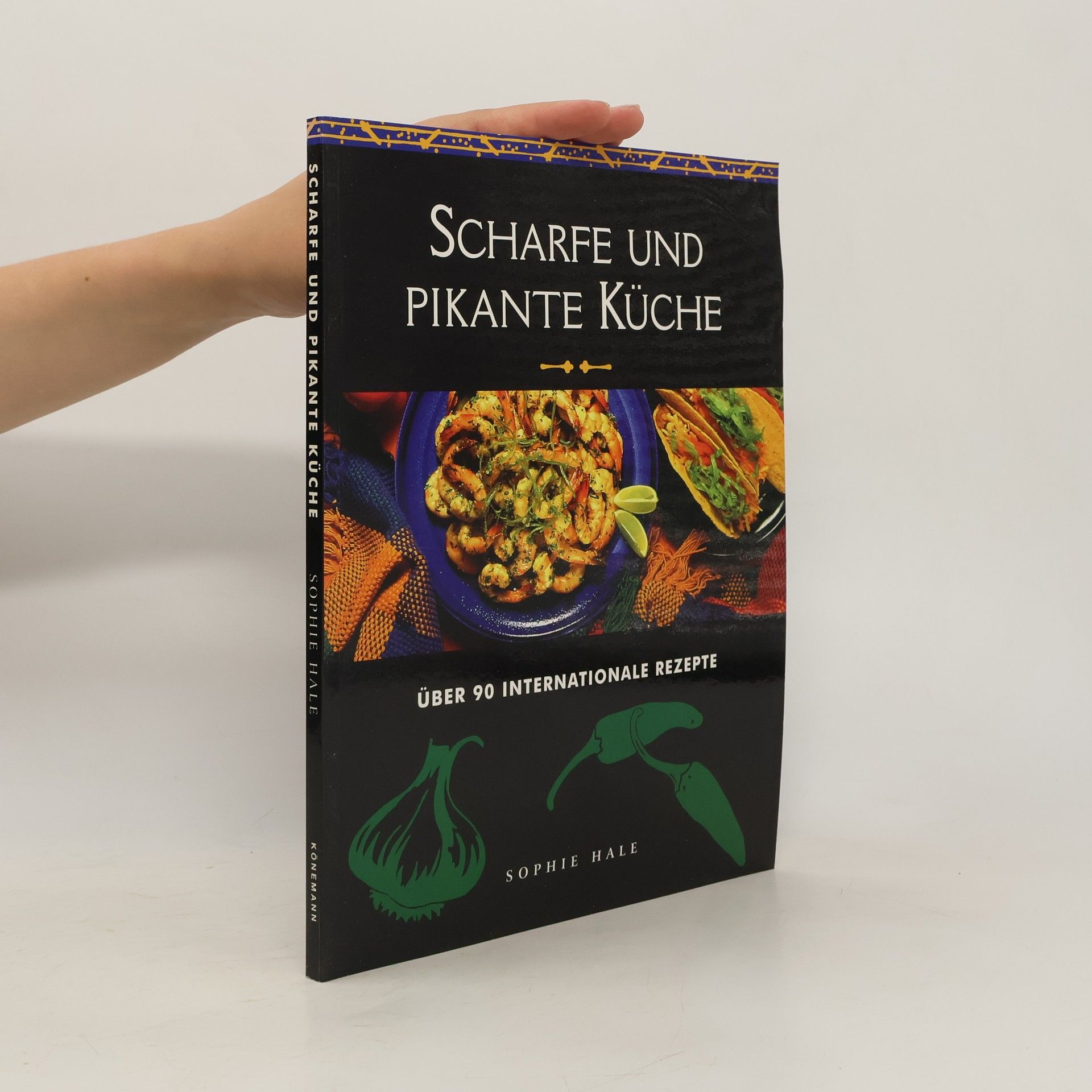 Sophie Hale Scharfe und pikante Küche