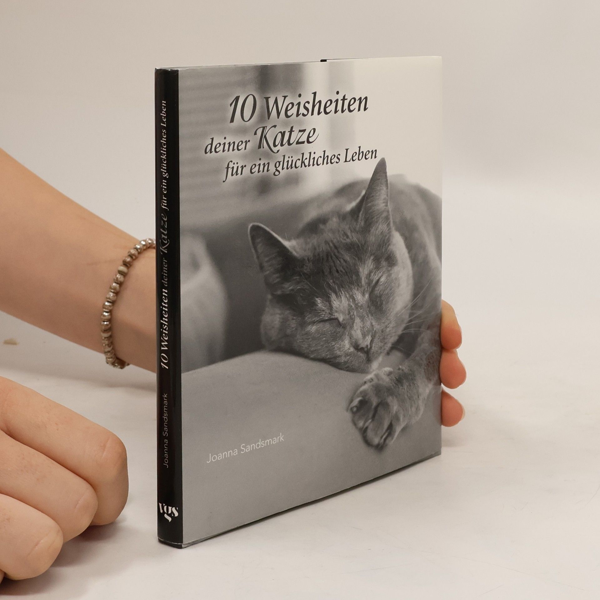 Joanna Sandsmark 10 Weisheiten deiner Katze für ein glückliches Leben