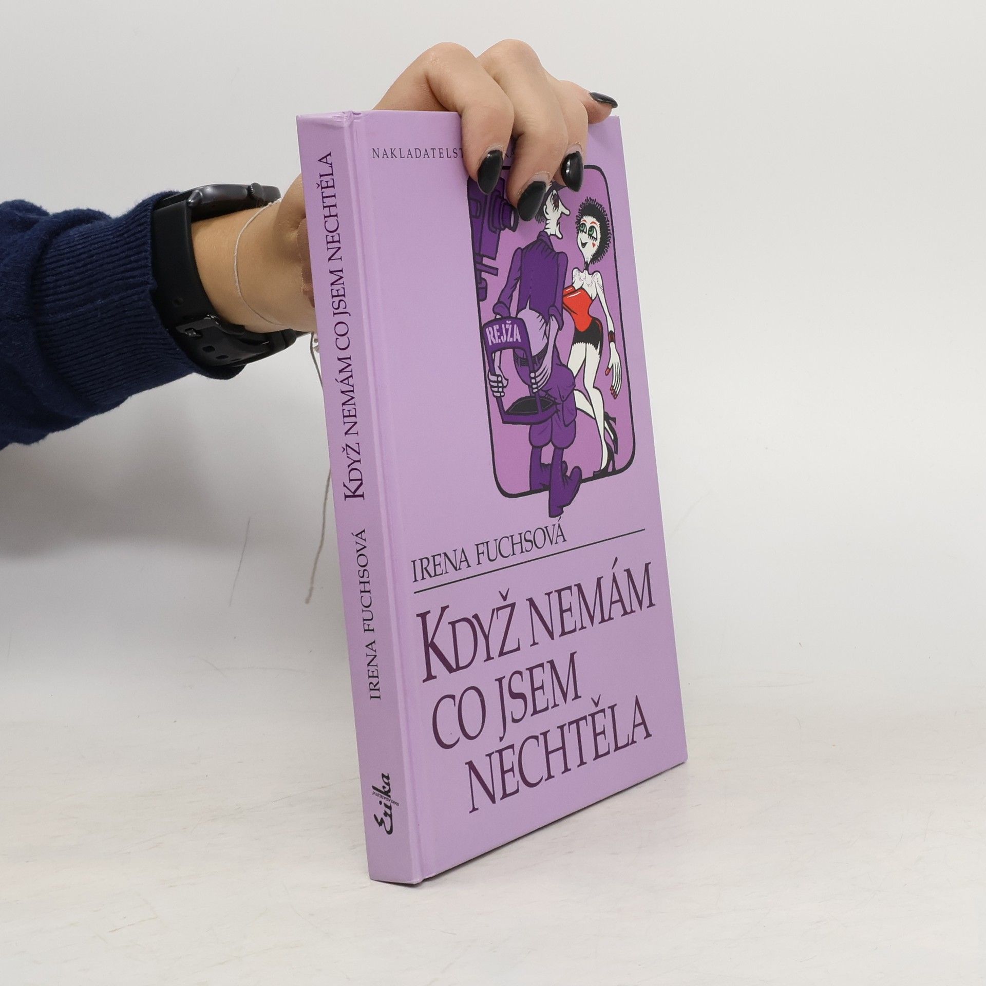 Irena Fuchsová Když nemám, co jsem nechtěla