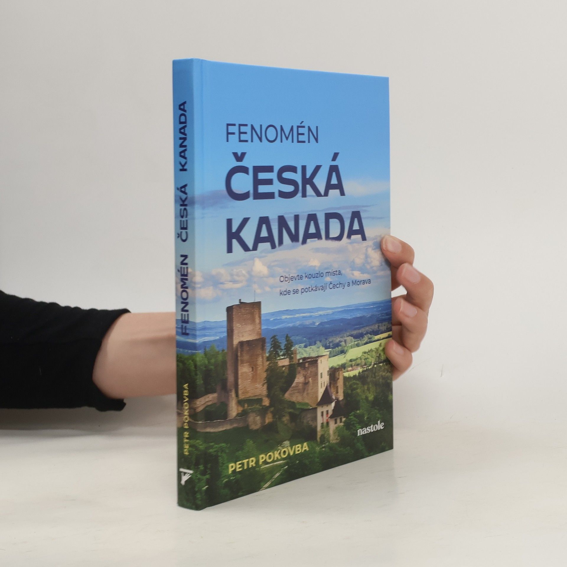 Petr Pokovba Fenomén Česká Kanada : objevte kouzlo místa, kde se potkávají Čechy a Morava