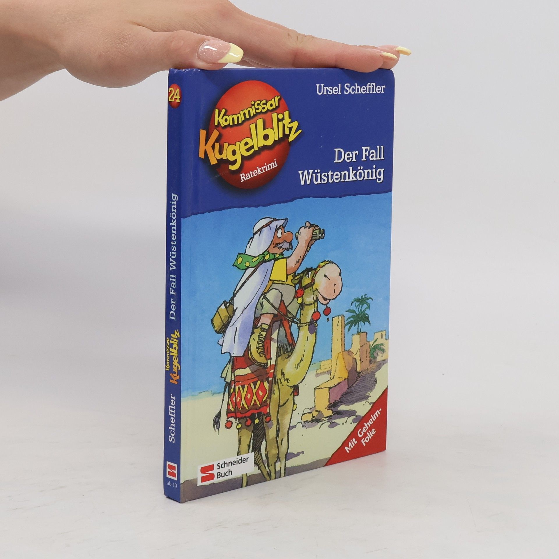 Ursel Scheffler Kommissar Kugelblitz. Der Fall Wüstenkönig