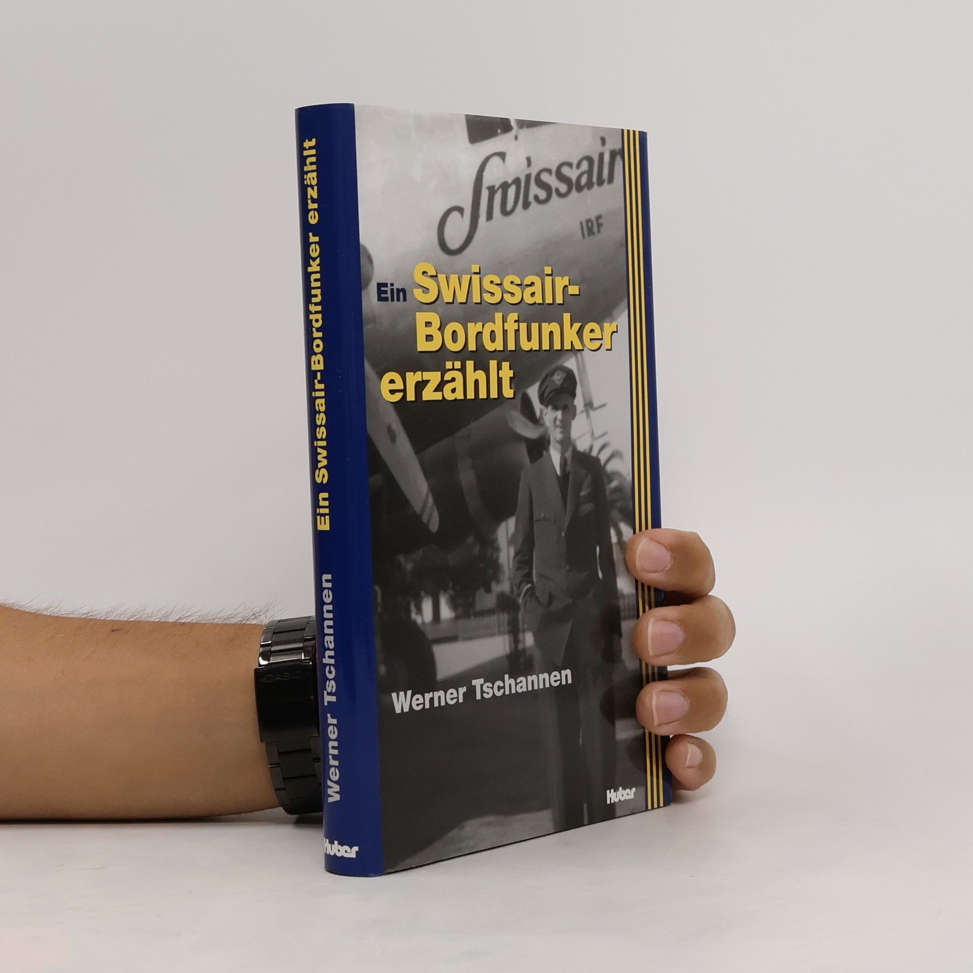 Werner Tschannen Ein Swissair-Bordfunker erzählt