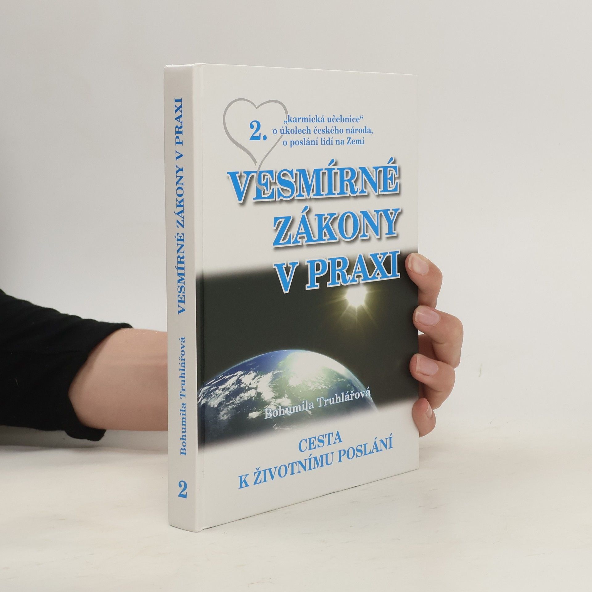 Bohumila Truhlářová Vesmírné zákony. Základní informace o pohodovém fungování lidstva na planetě Zemi