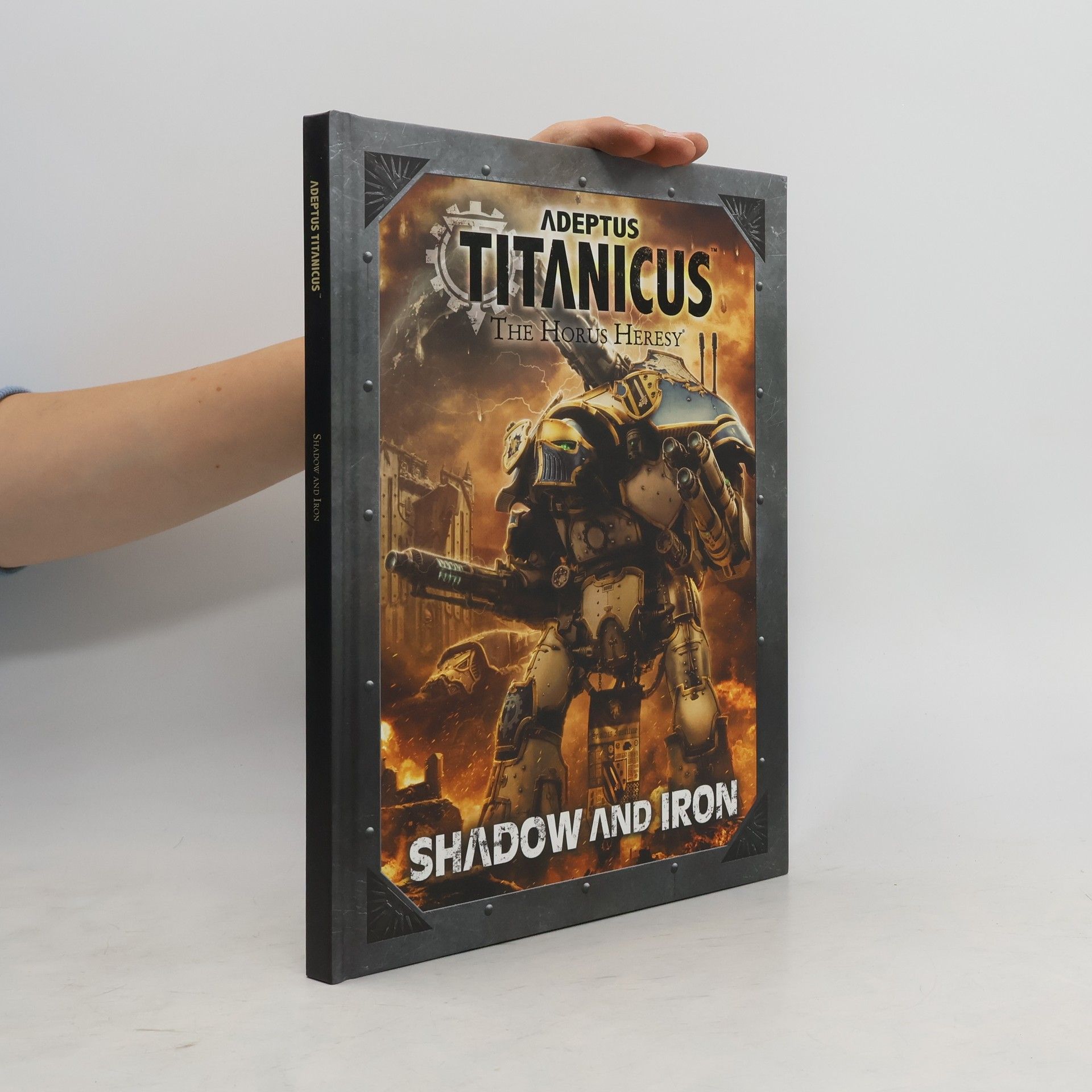 Kolektív autorov Shadow and Iron. Adeptus Titanicus. The Horus Heresy