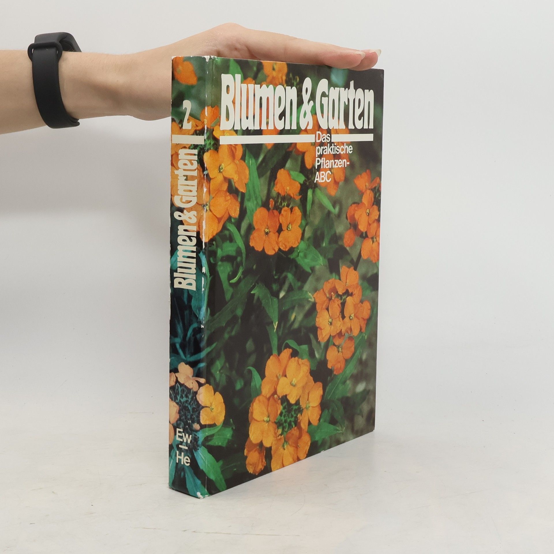 Autorenkollektiv Blumen und Garten. Das praktische Pflanzen ABC 2