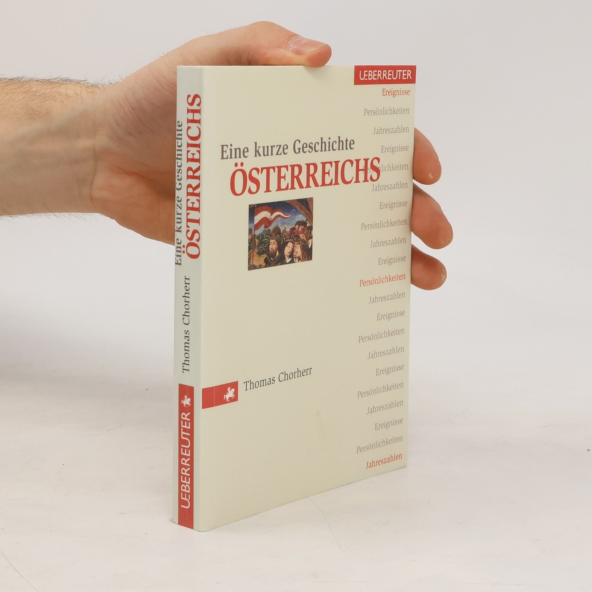 Thomas Chorherr Eine kurze Geschichte Österreichs: Ereignisse, Persönlichkeiten, Jahreszahlen
