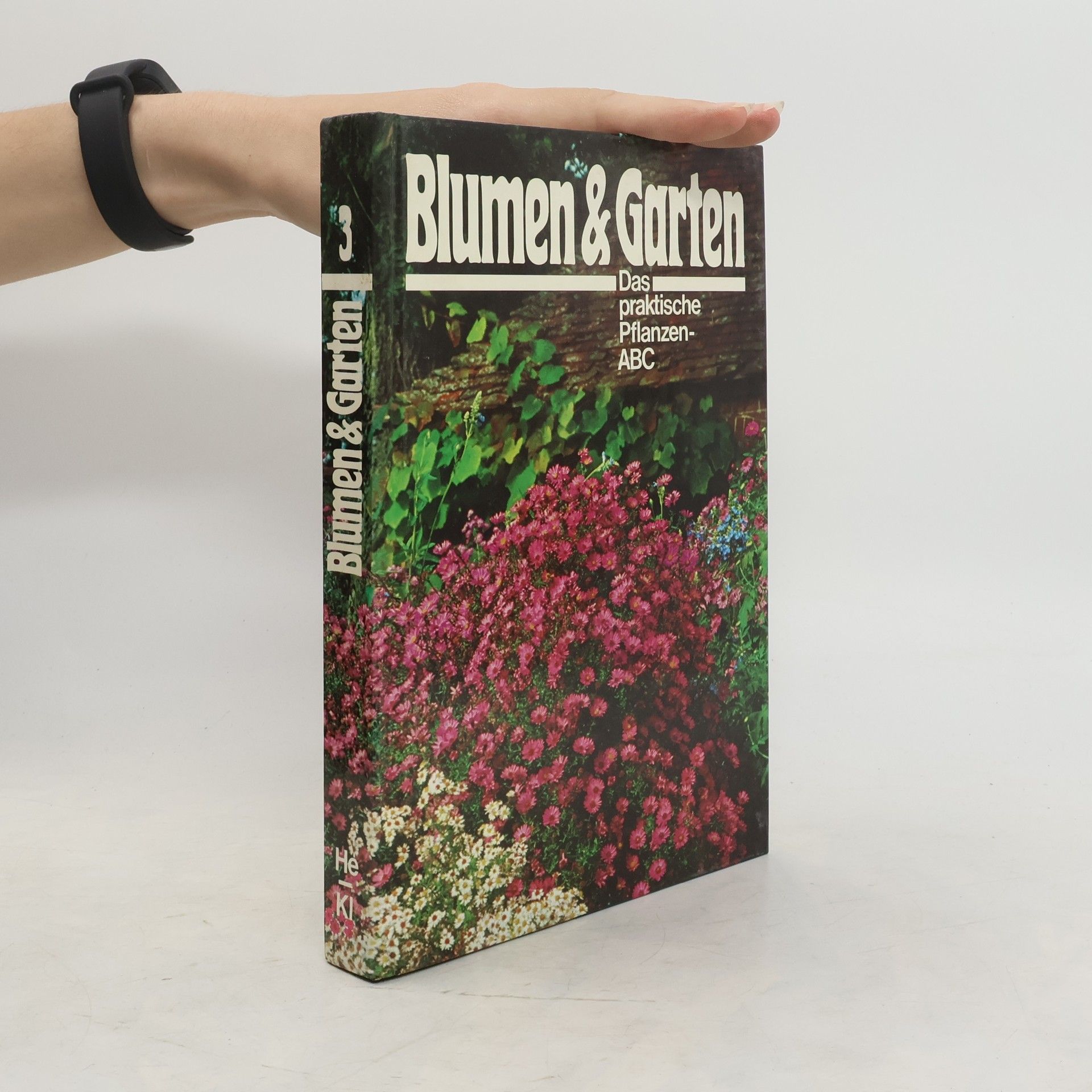 Autorenkollektiv Blumen und Garten. Das praktische Pflanzen ABC