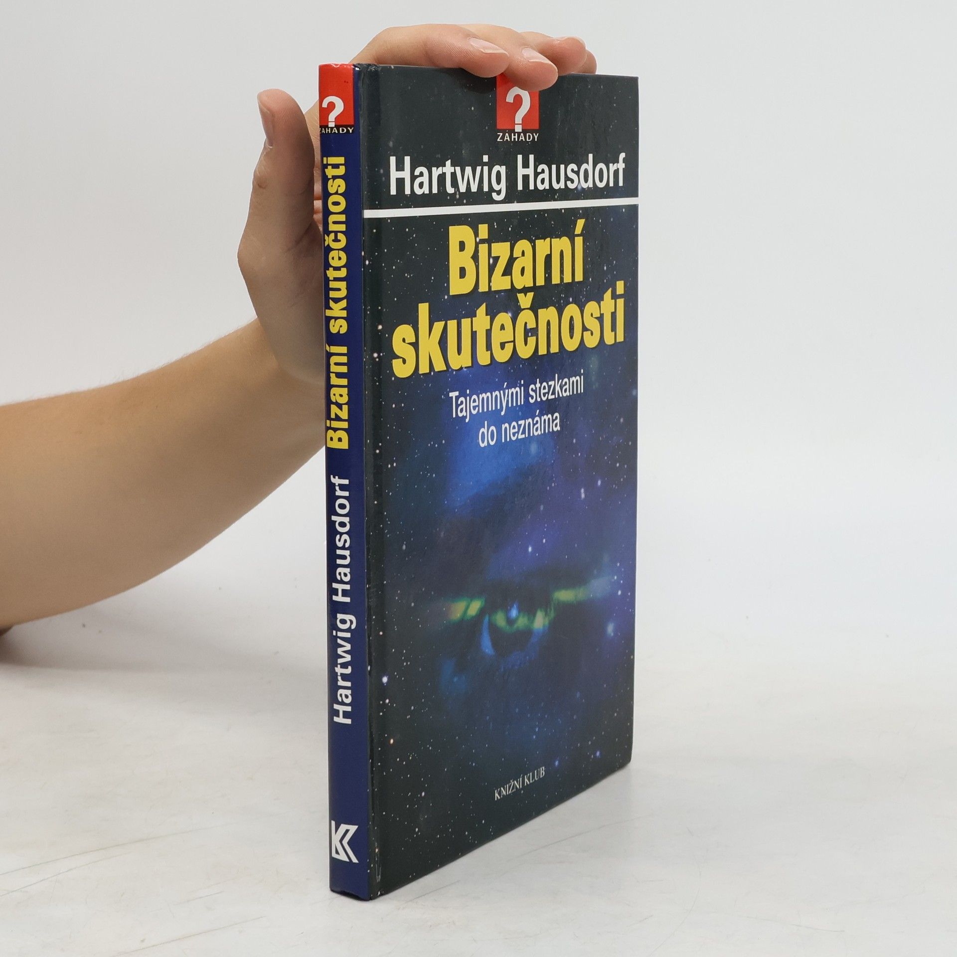 Hartwig Hausdorf Bizarní skutečnosti. Tajemnými stezkami do neznáma