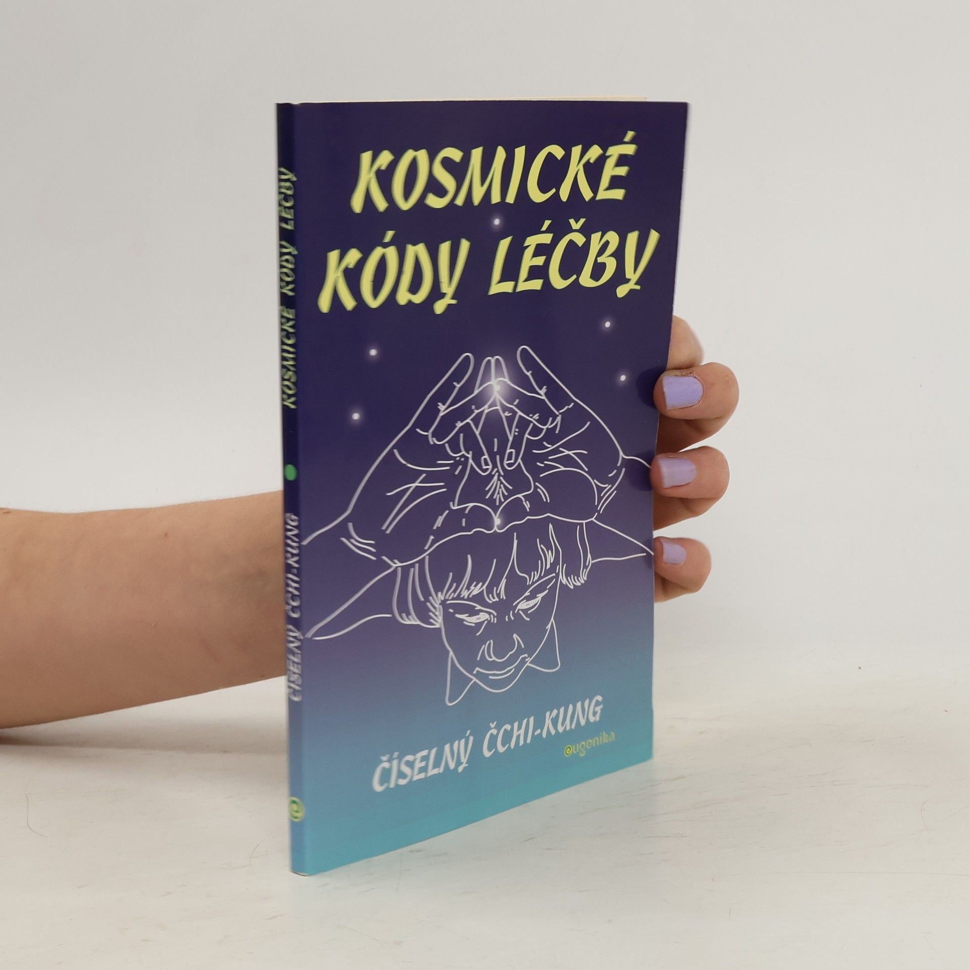 Alexandr Alexandrovič Lebeděv Kosmické kódy léčby - číselný čchi-kung