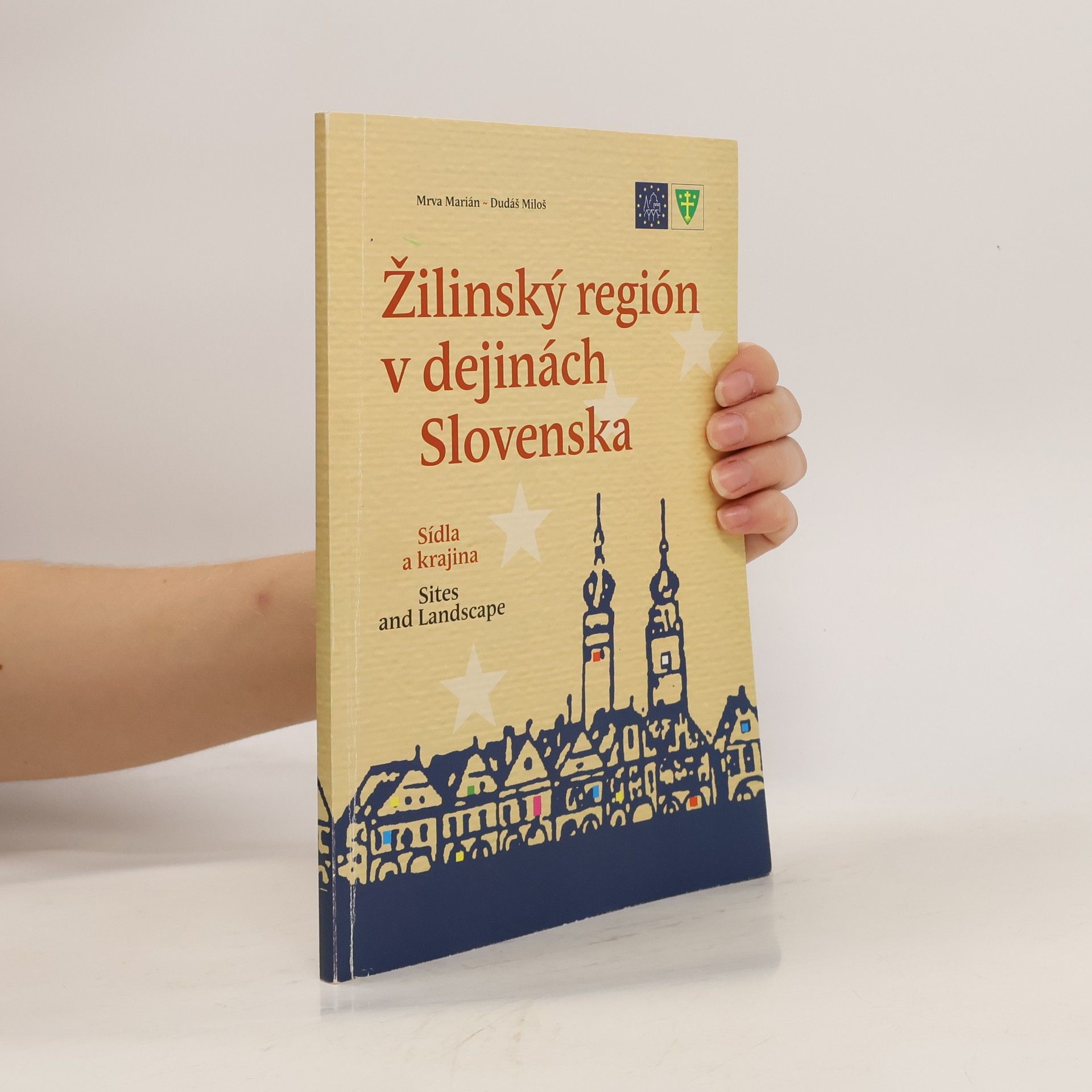 Marián Mrva Žilinský región v dejinách Slovenska. Sídla a krajina