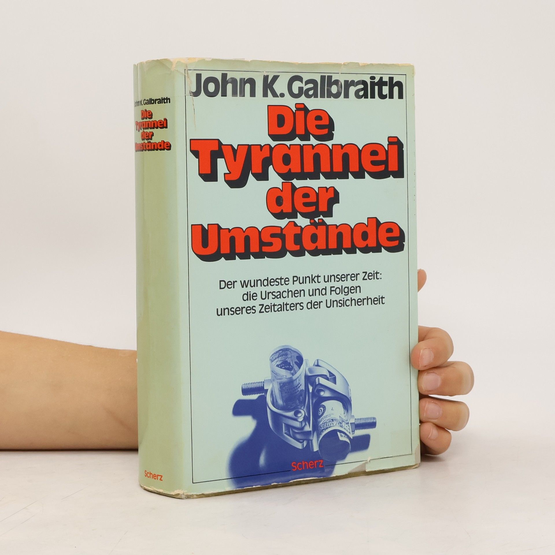 John Kenneth Galbraith Die Tyrannei der Umstände