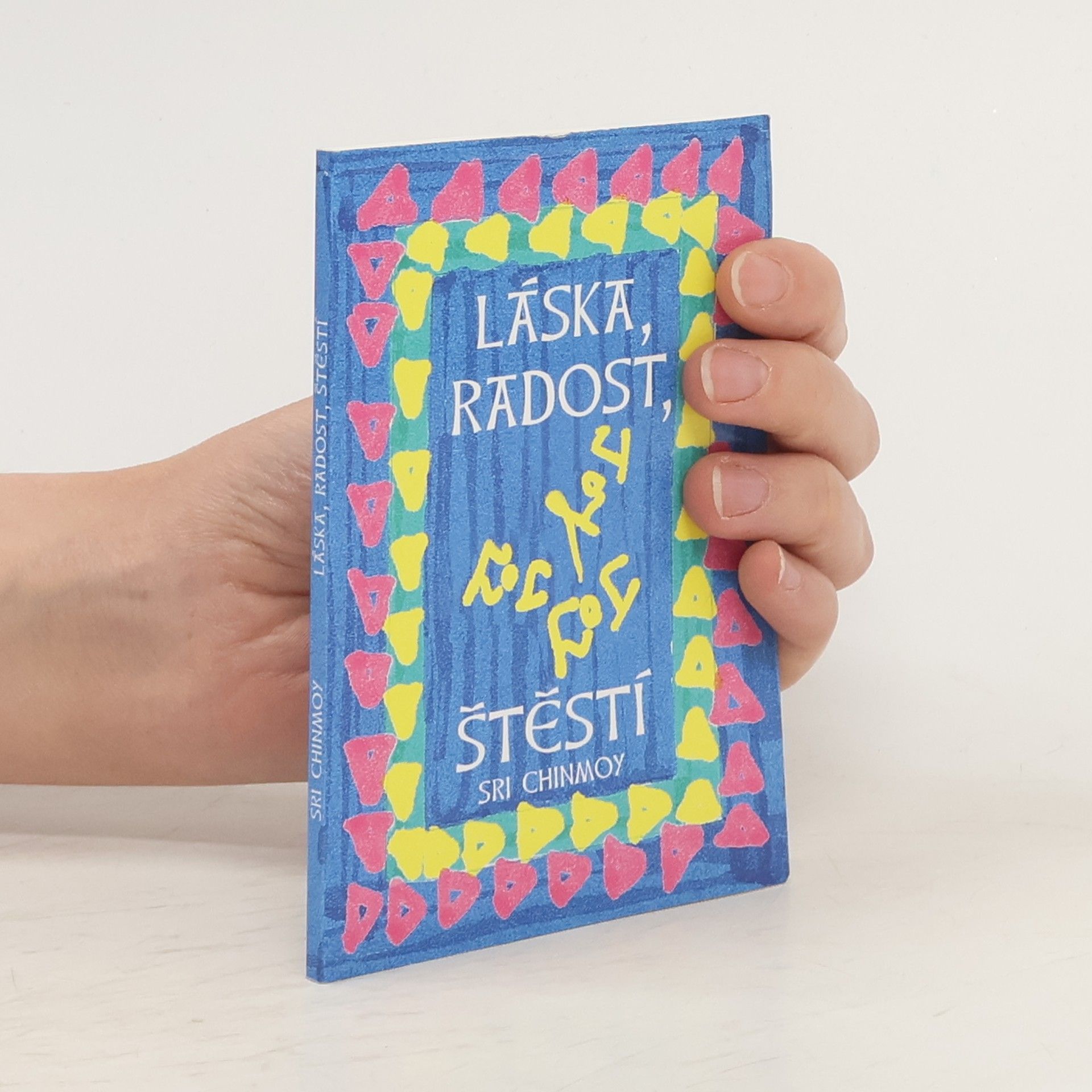 Chinmoy Kumar Ghose Láska, radost, štěstí