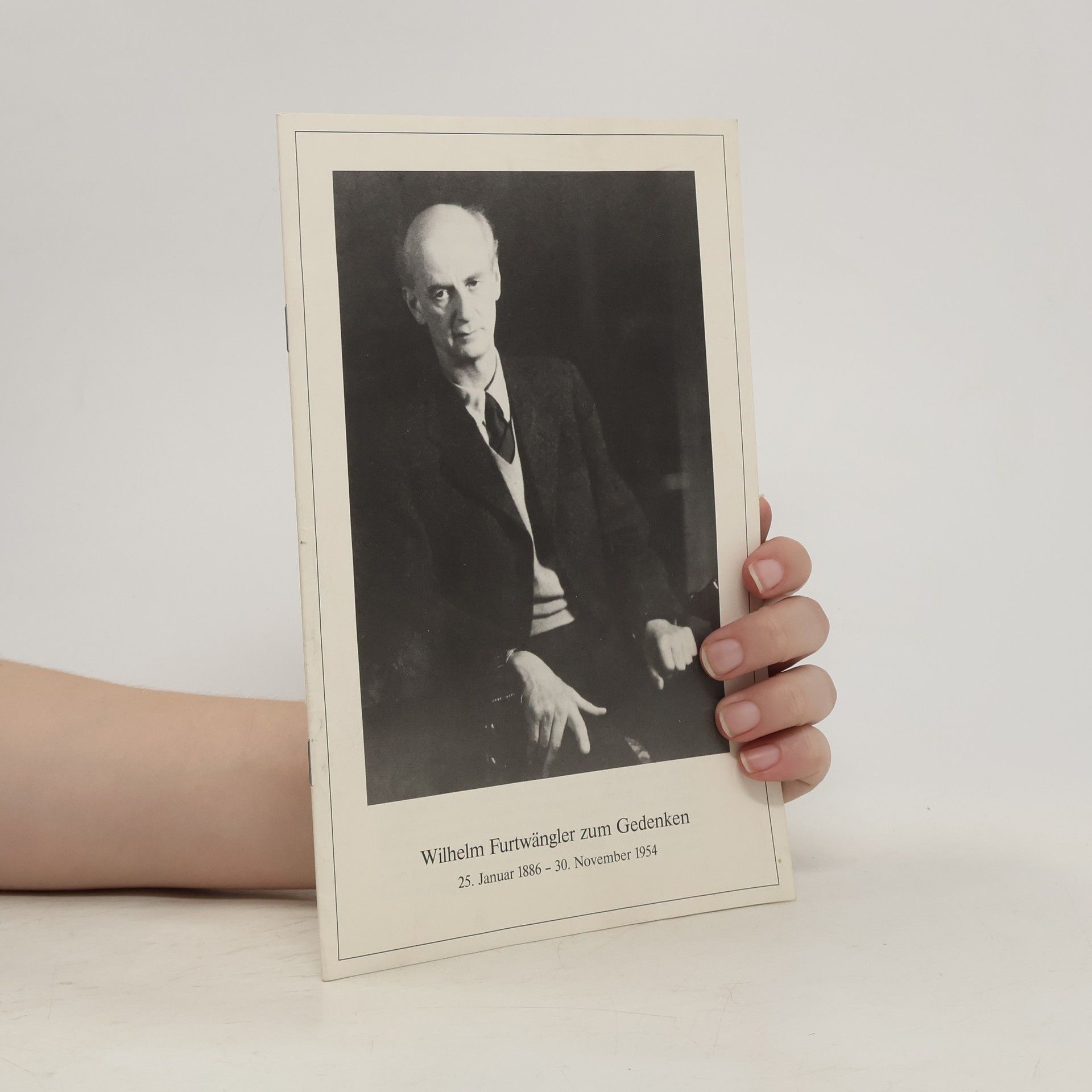 Autorenkollektiv Wilhelm Furtwängler zum Gedenken. 25. Januar 1886 - 30. November 1954