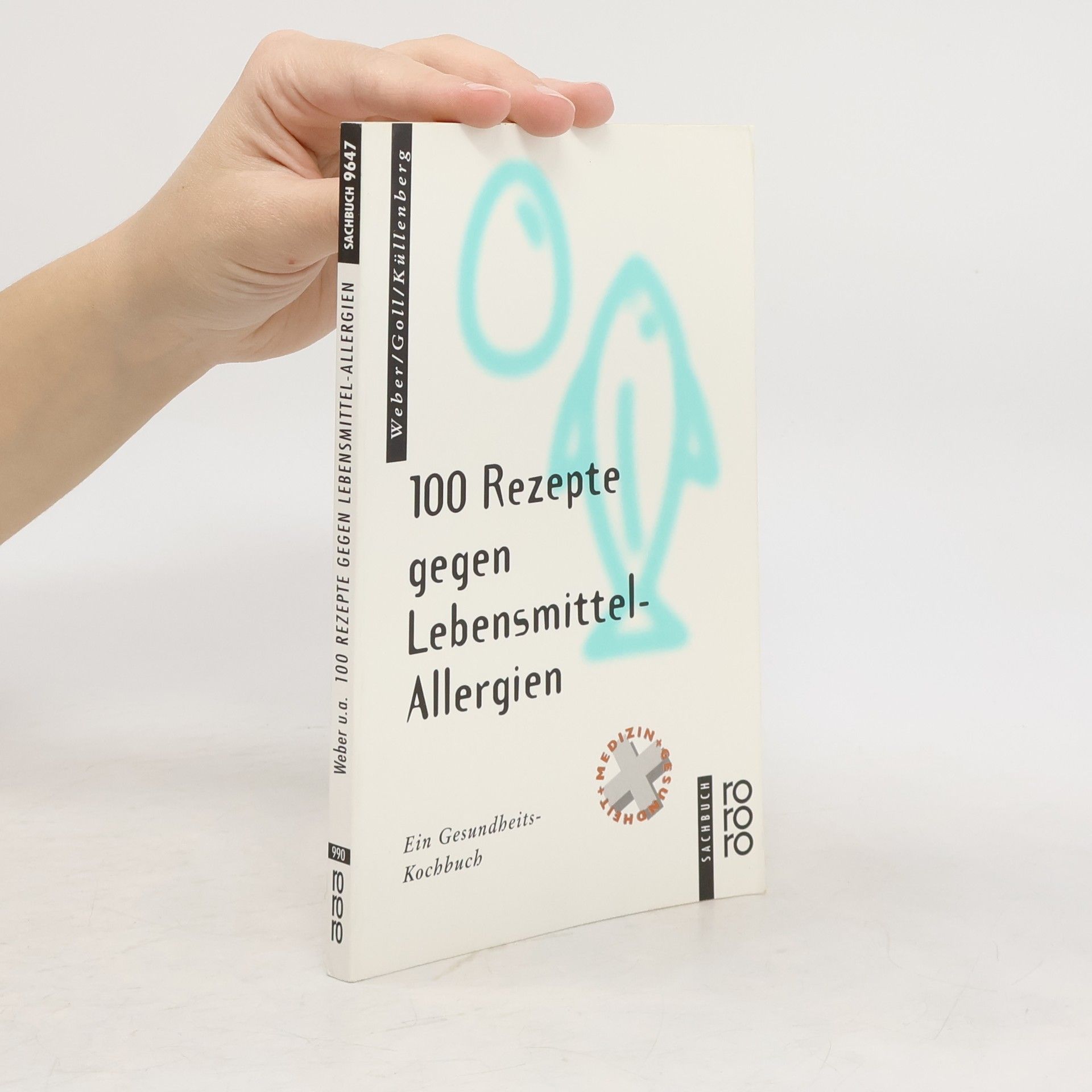 Marlis Weber 100 Rezepte gegen Lebensmittel-Allergien