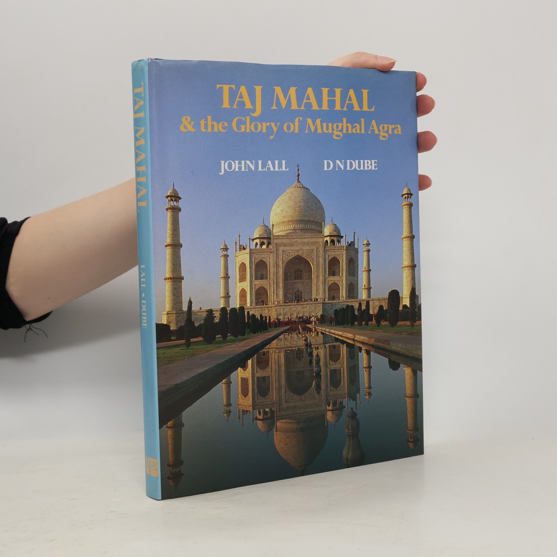 John Lall Taj Mahal & The Glory of Mughal Agra