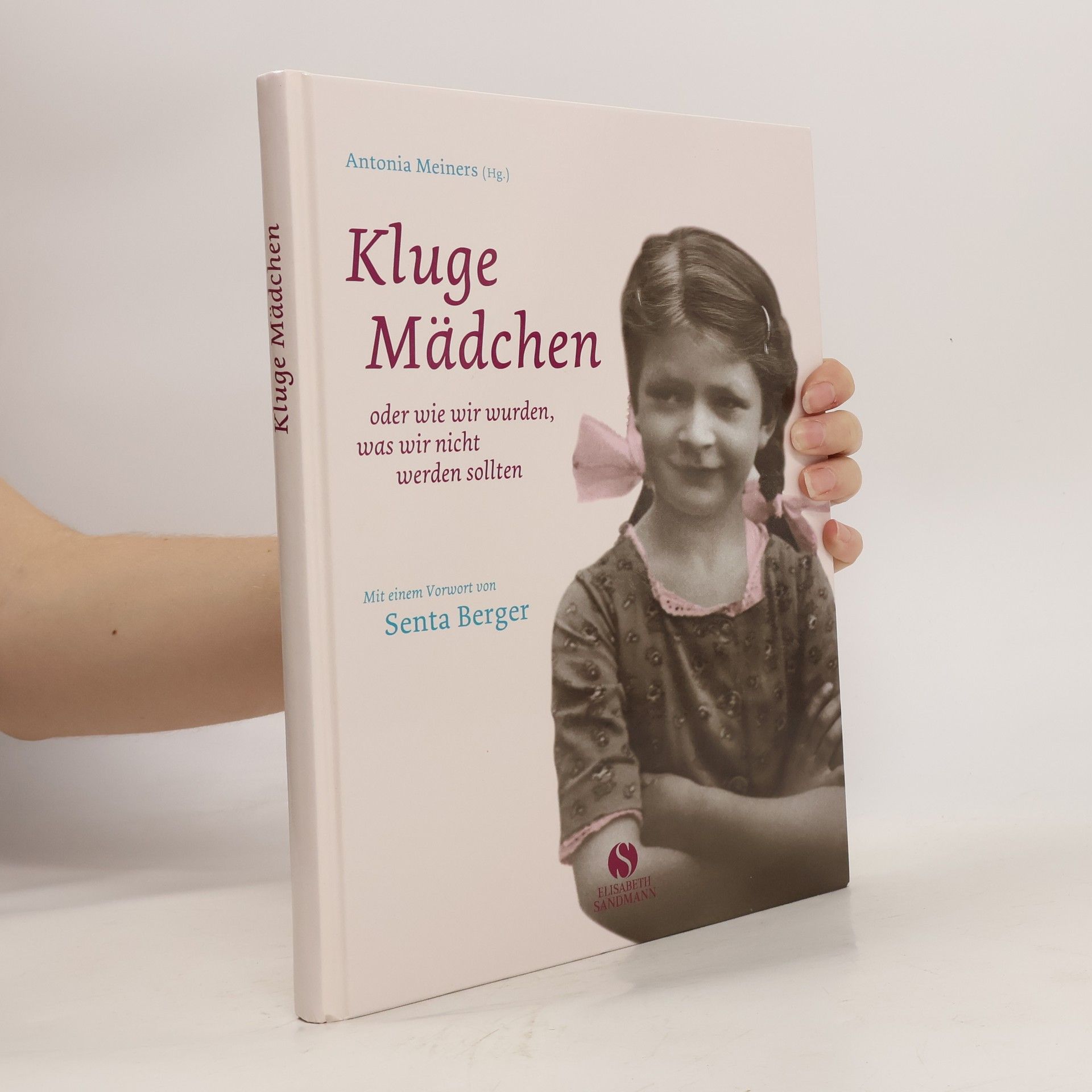 Antonia Meiners Kluge Mädchen oder wie wir wurden, was wir nicht werden sollten