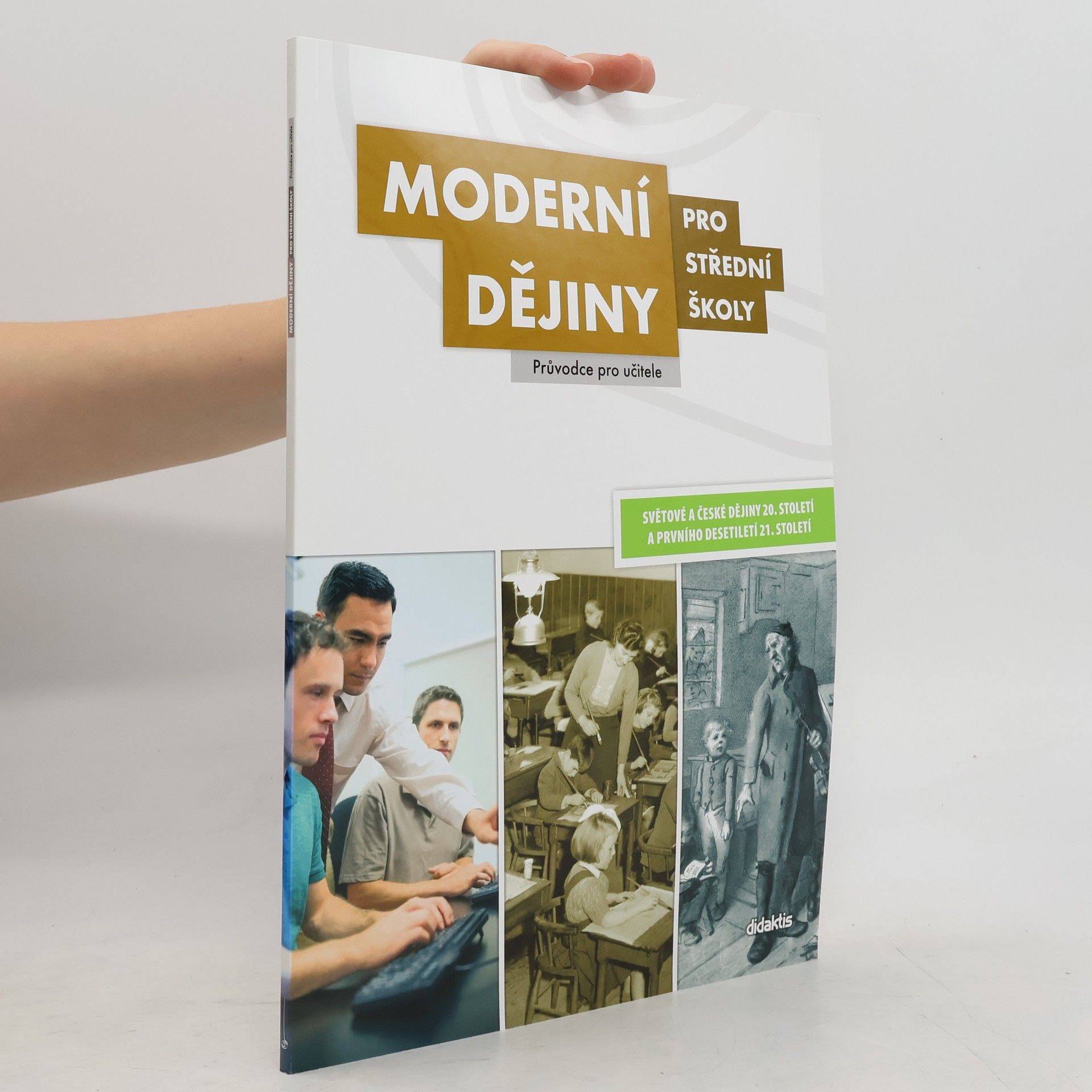 Didaktis spol. s r.o Moderní dějiny pro střední školy Průvodce pro učitele