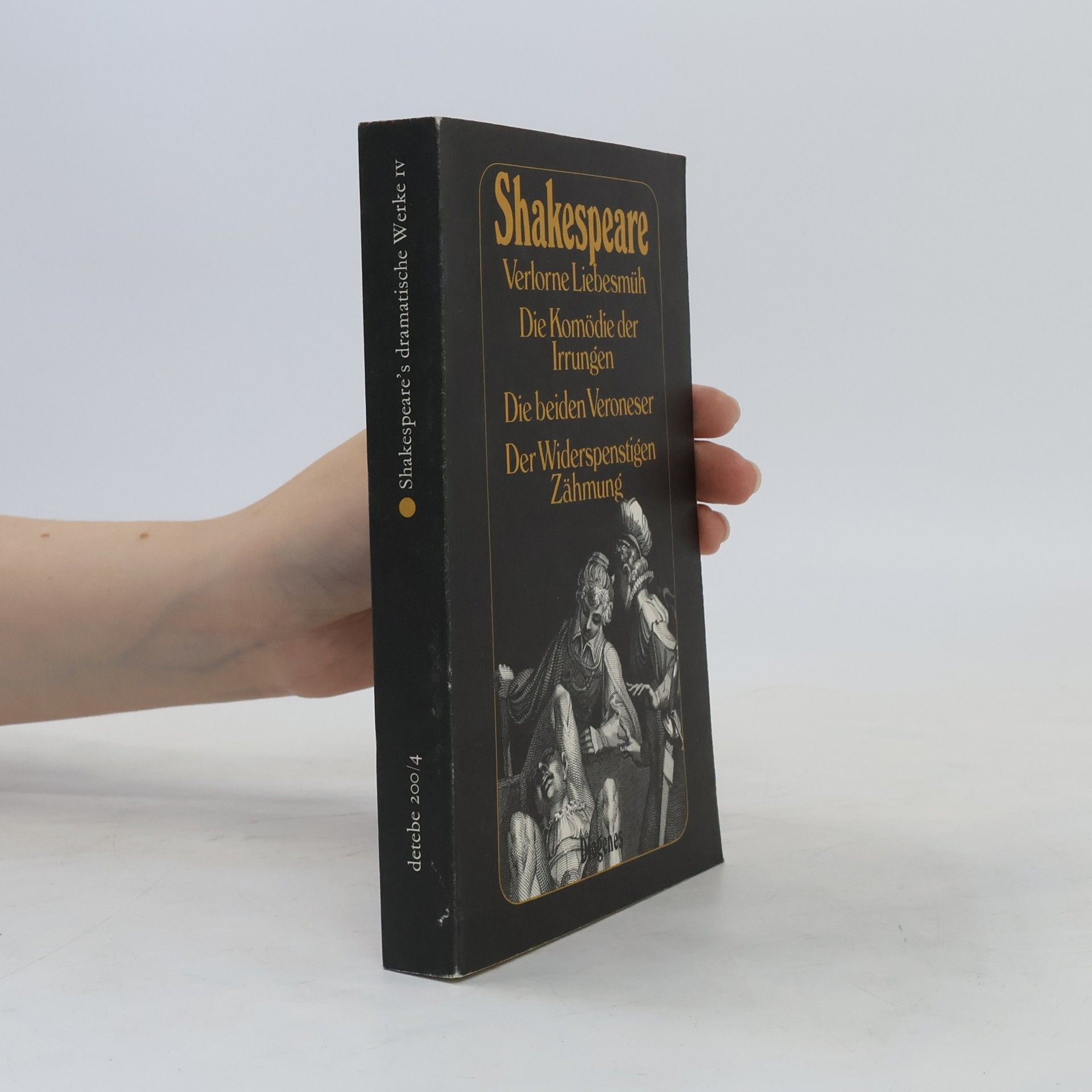 William Shakespeare Verlorne Liebesmüh. Die Komödie der Irrungen. Die beiden Veroneser; Der Widerspenstigen Zähmung. Dramen.