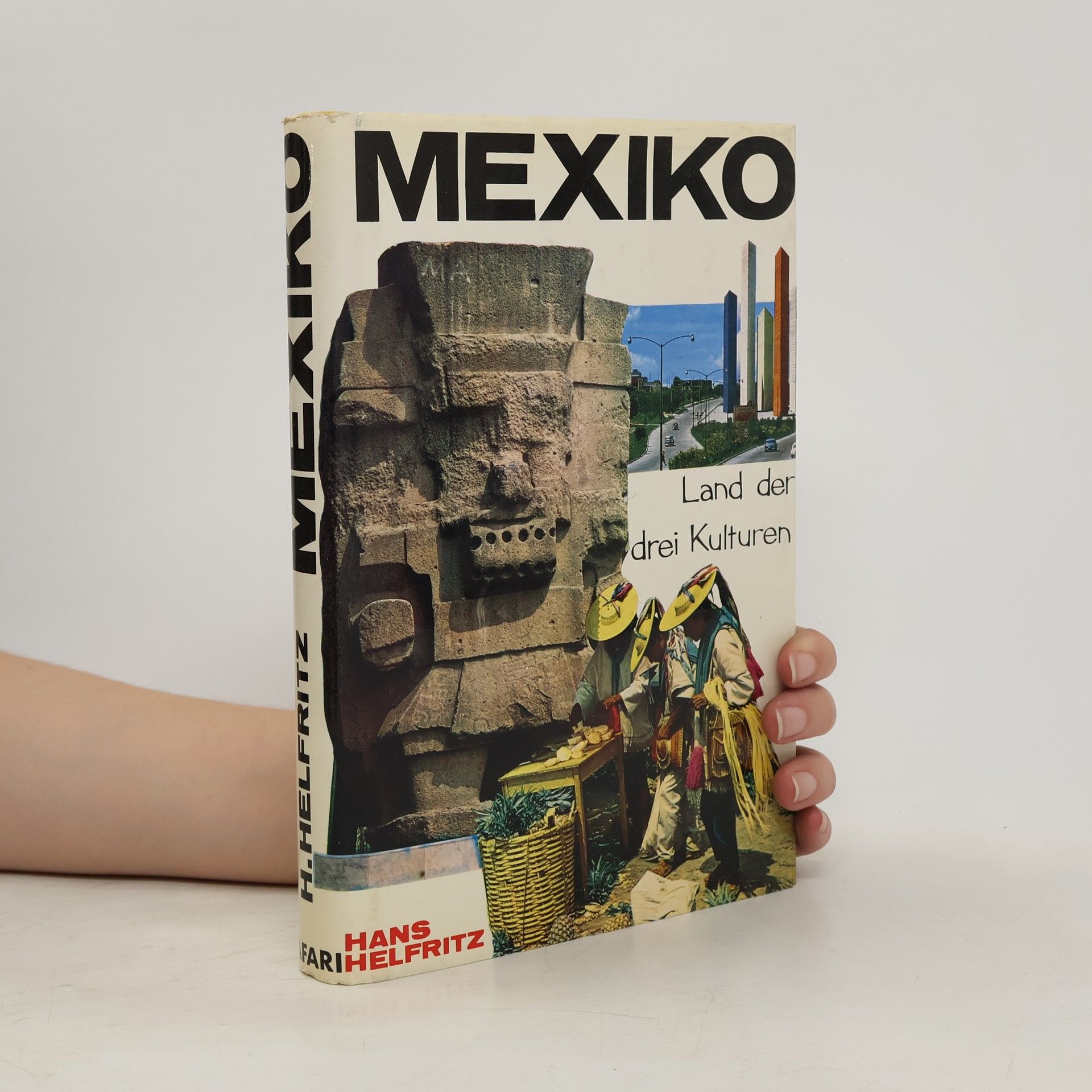 Hans Helfritz Mexiko. Land der drei Kulturen