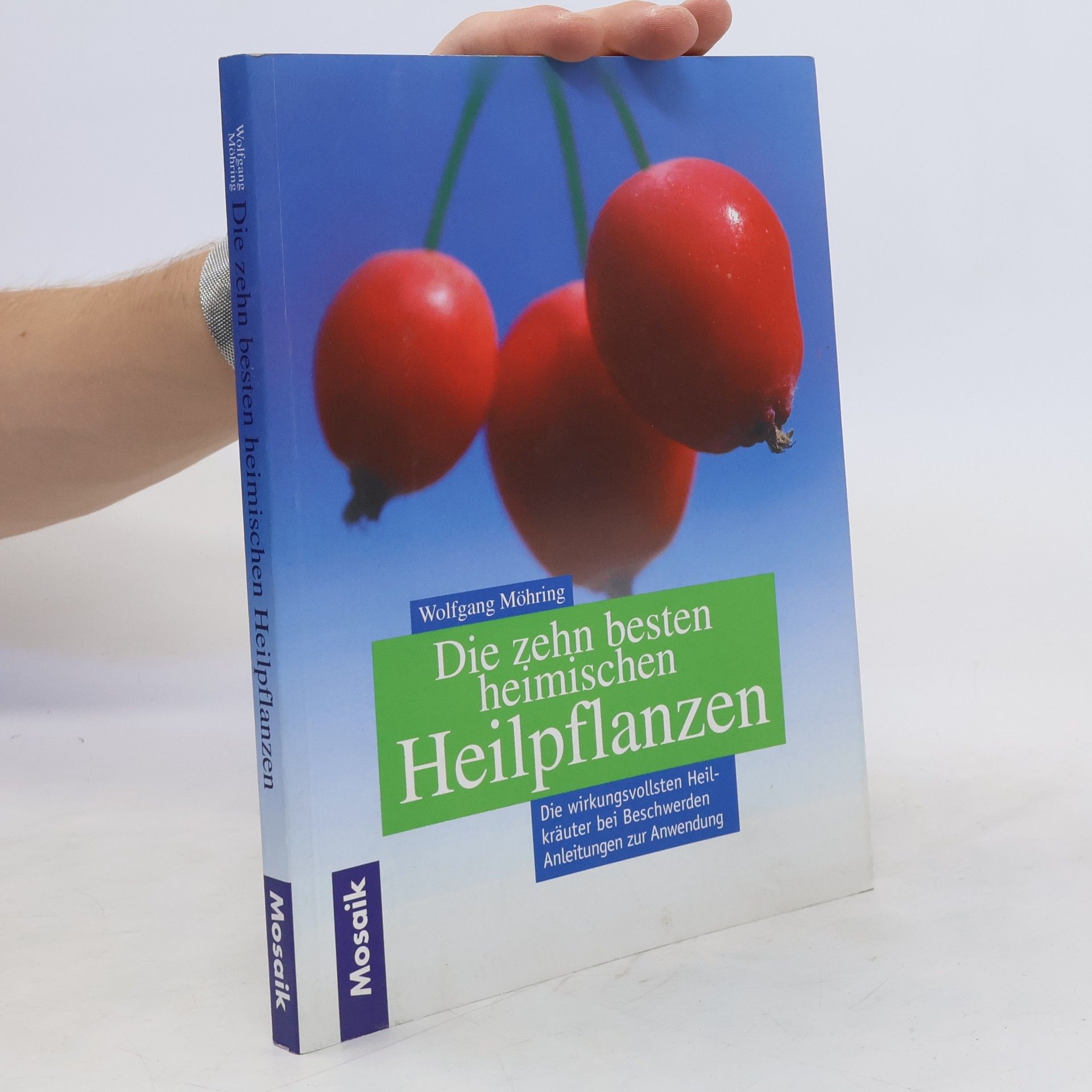 Wolfgang Möhring Die zehn besten heimischen Heilpflanzen