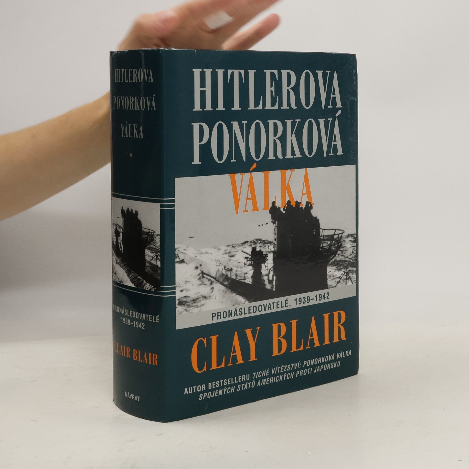 Clay Blair Hitlerova ponorková válka: Pronásledovatelé 1939-1942