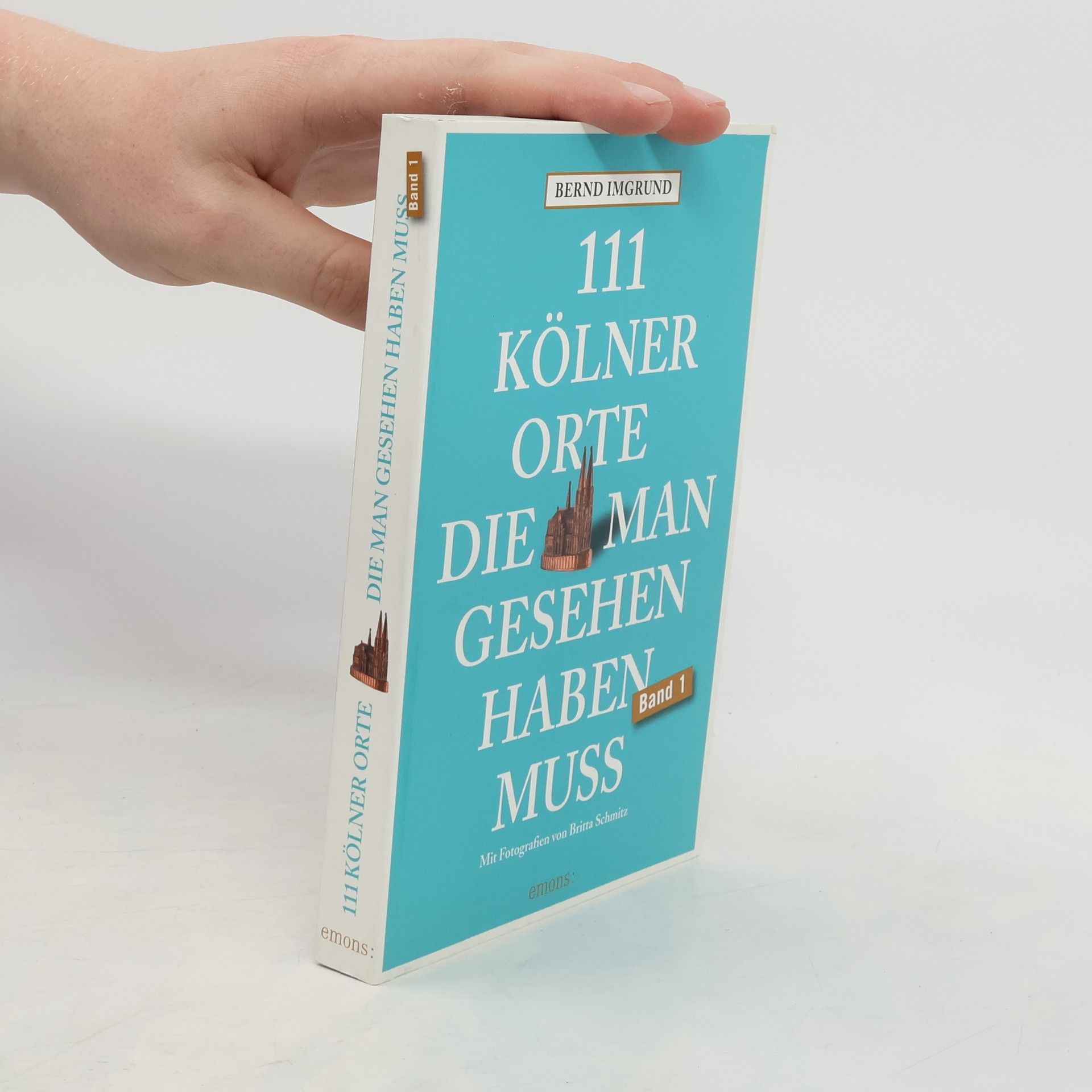 Bernd Imgrund 111 Kölner Orte, die man gesehen haben muss
